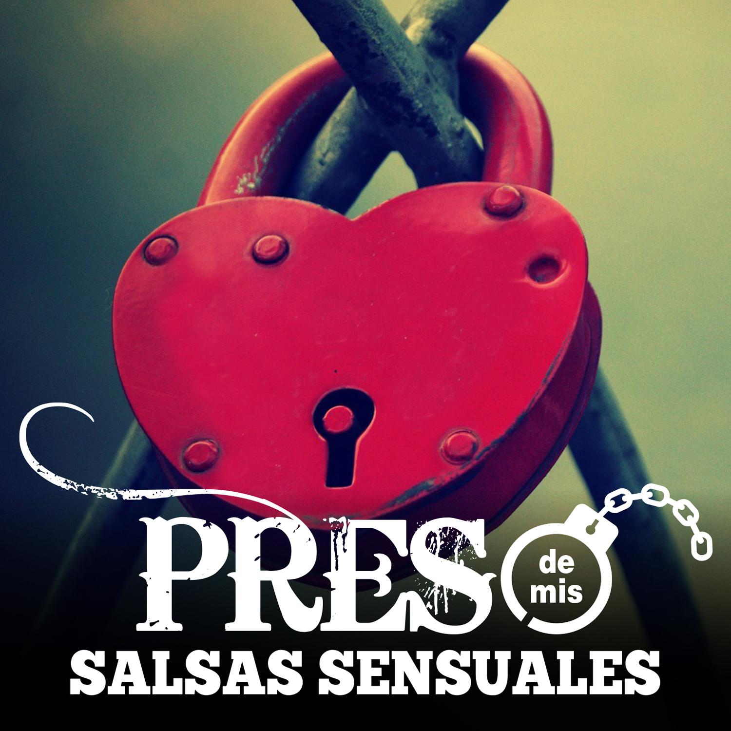 Постер альбома Preso de Mis Salsas Sensuales