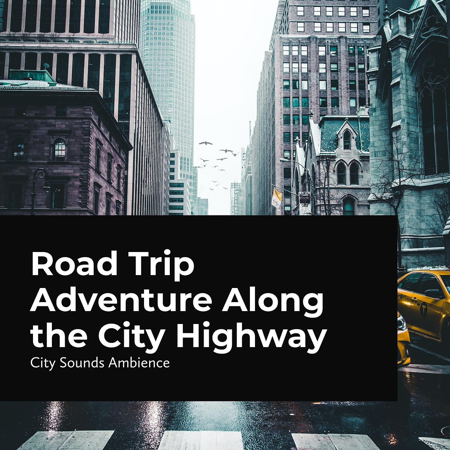 Постер альбома Road Trip Adventure Along the City Highway