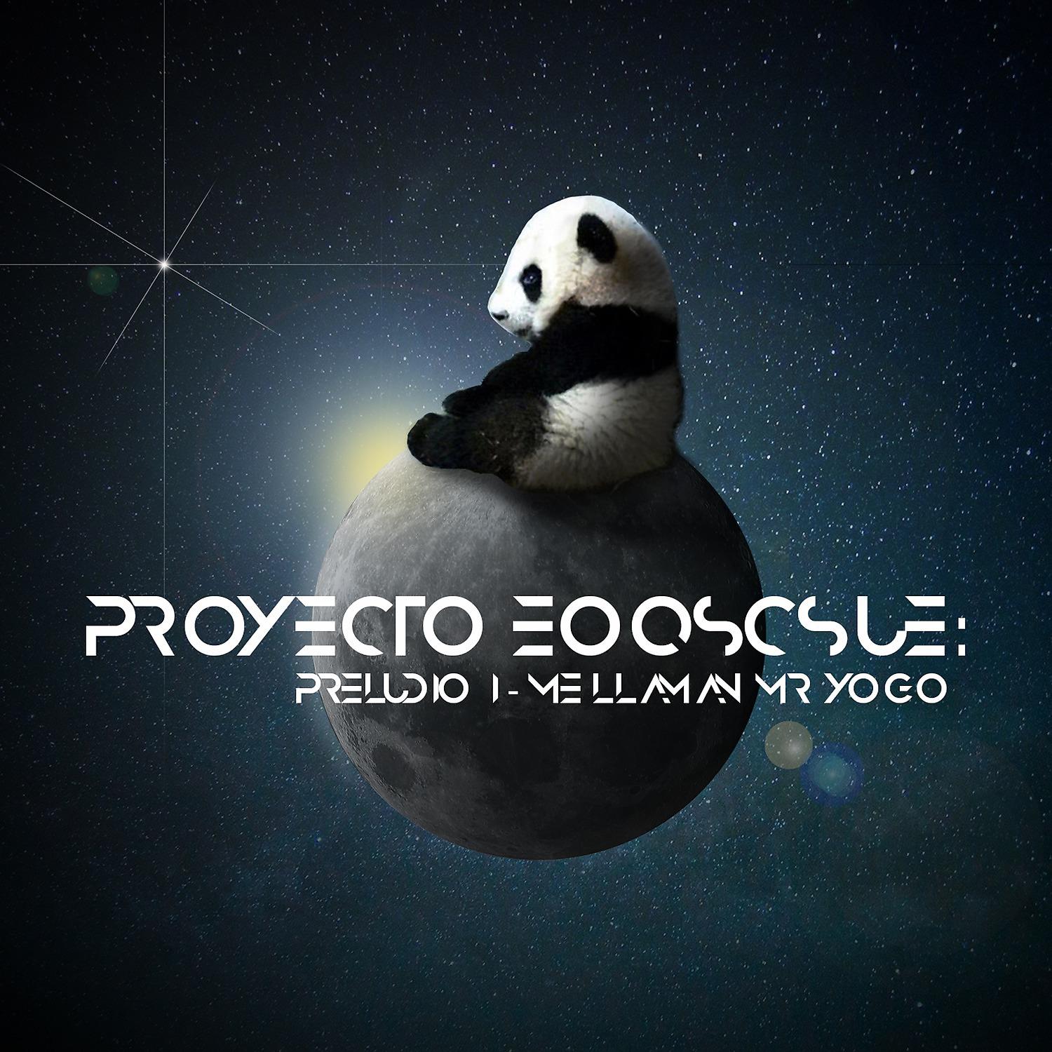 Постер альбома Proyecto EOQSCSUE: Preludio 1. Me llaman Mr. Yogo