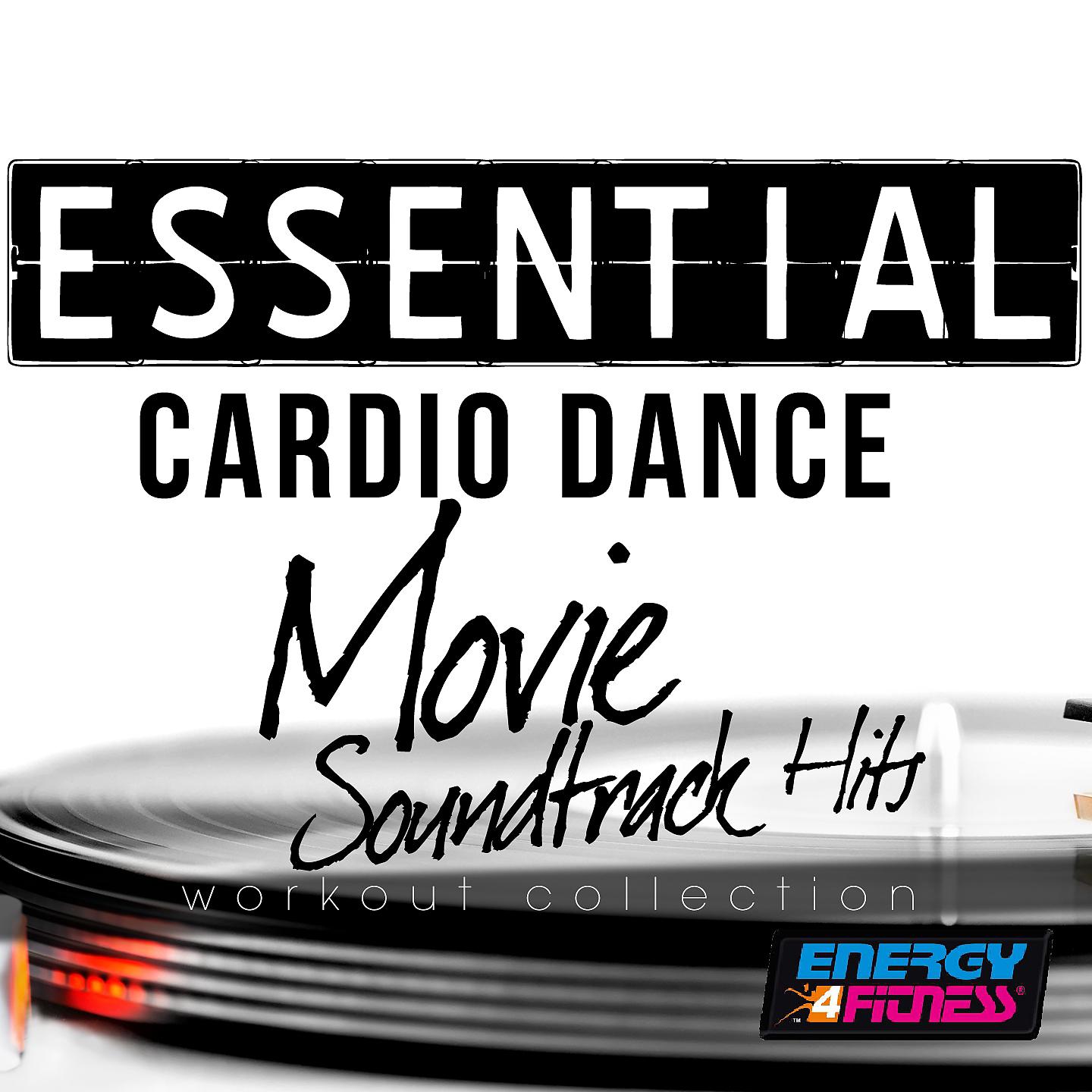 Постер альбома Essential Cardio Dance Movie Soundtrack Hits Workout Collection