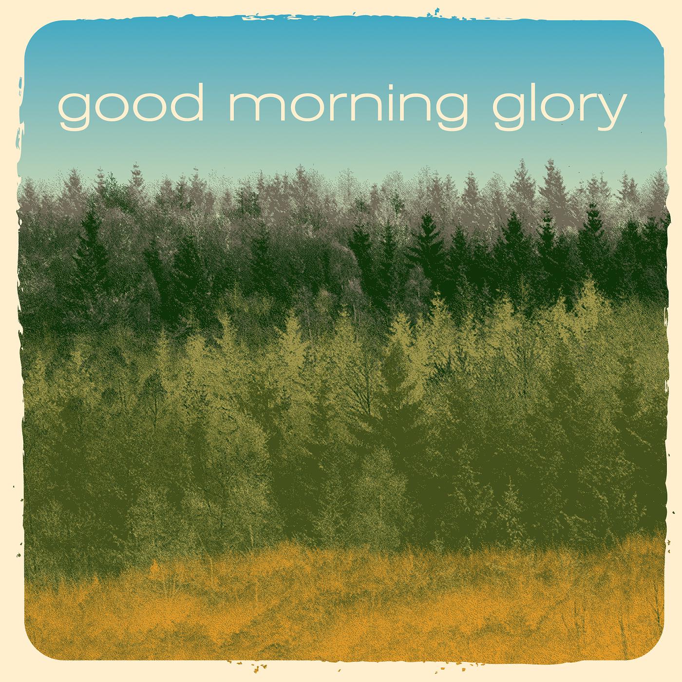 Постер альбома Good Morning Glory