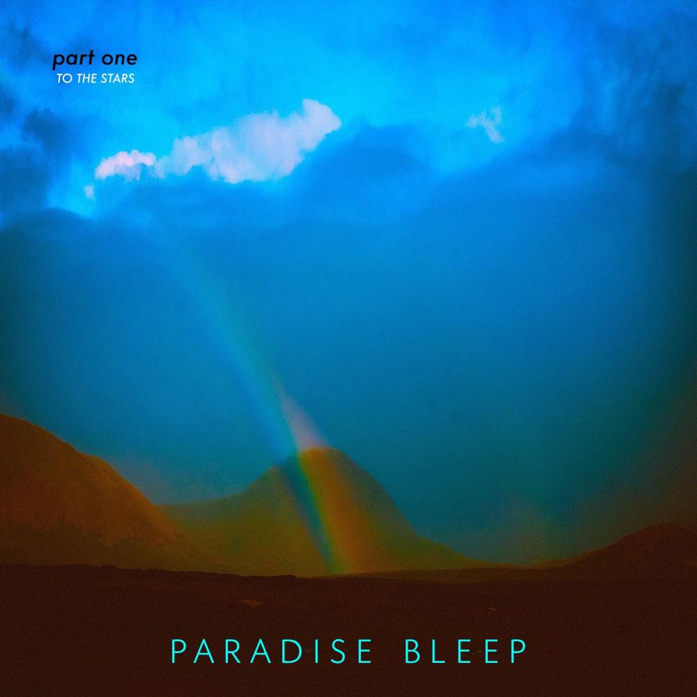 Постер альбома Paradise Bleep - Part One (To the Stars)