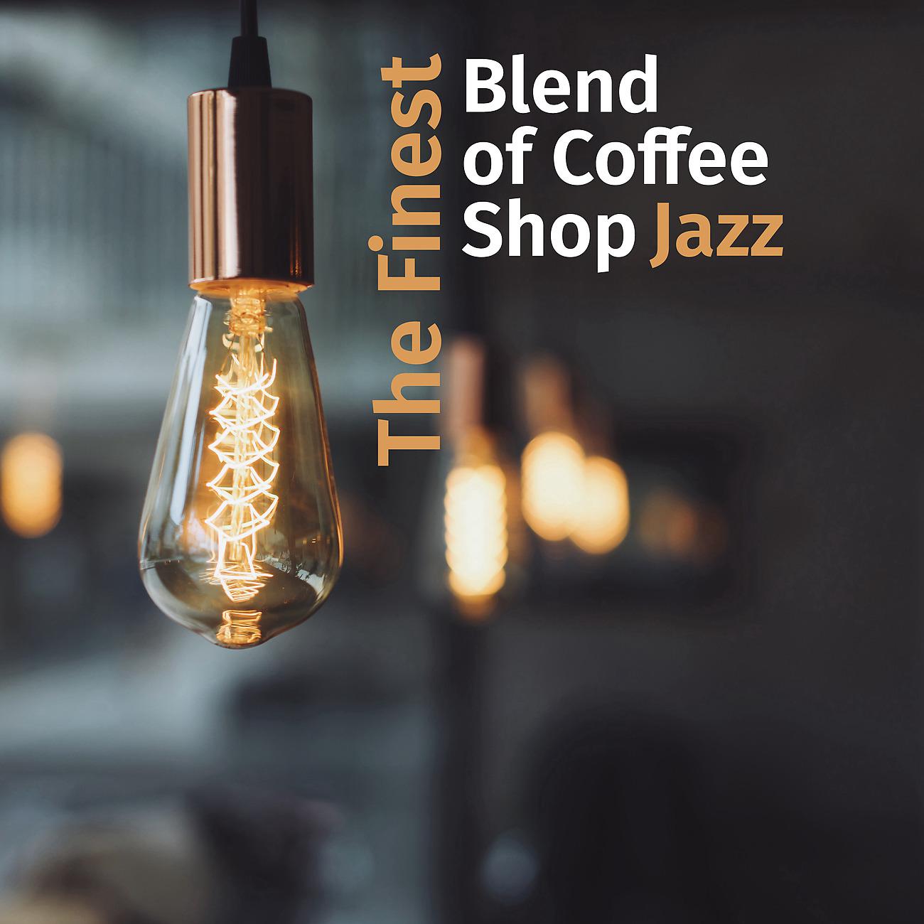 Постер альбома The Finest Blend of Coffee Shop Jazz