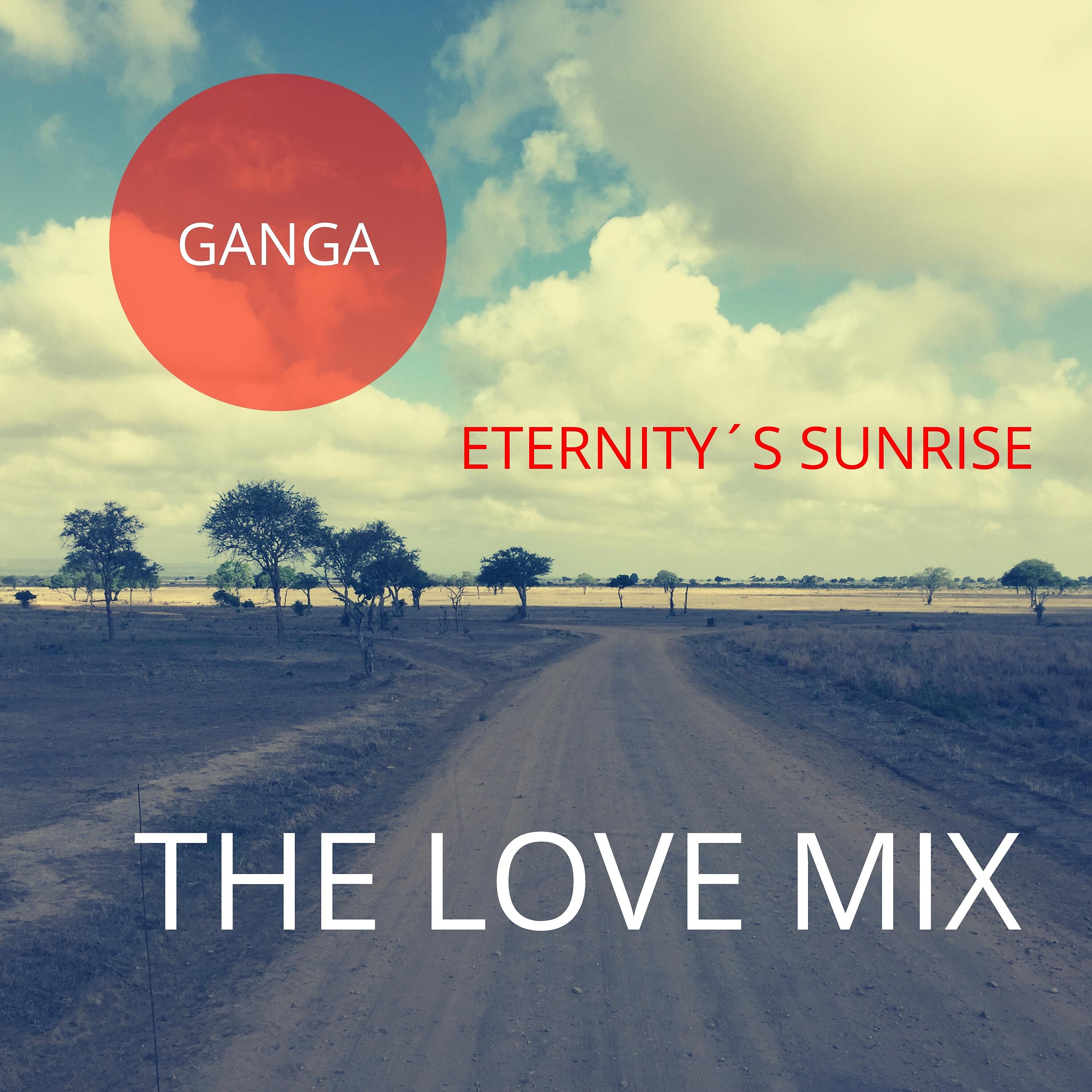 Постер альбома Eternity's Sunrise (The Love Mix)