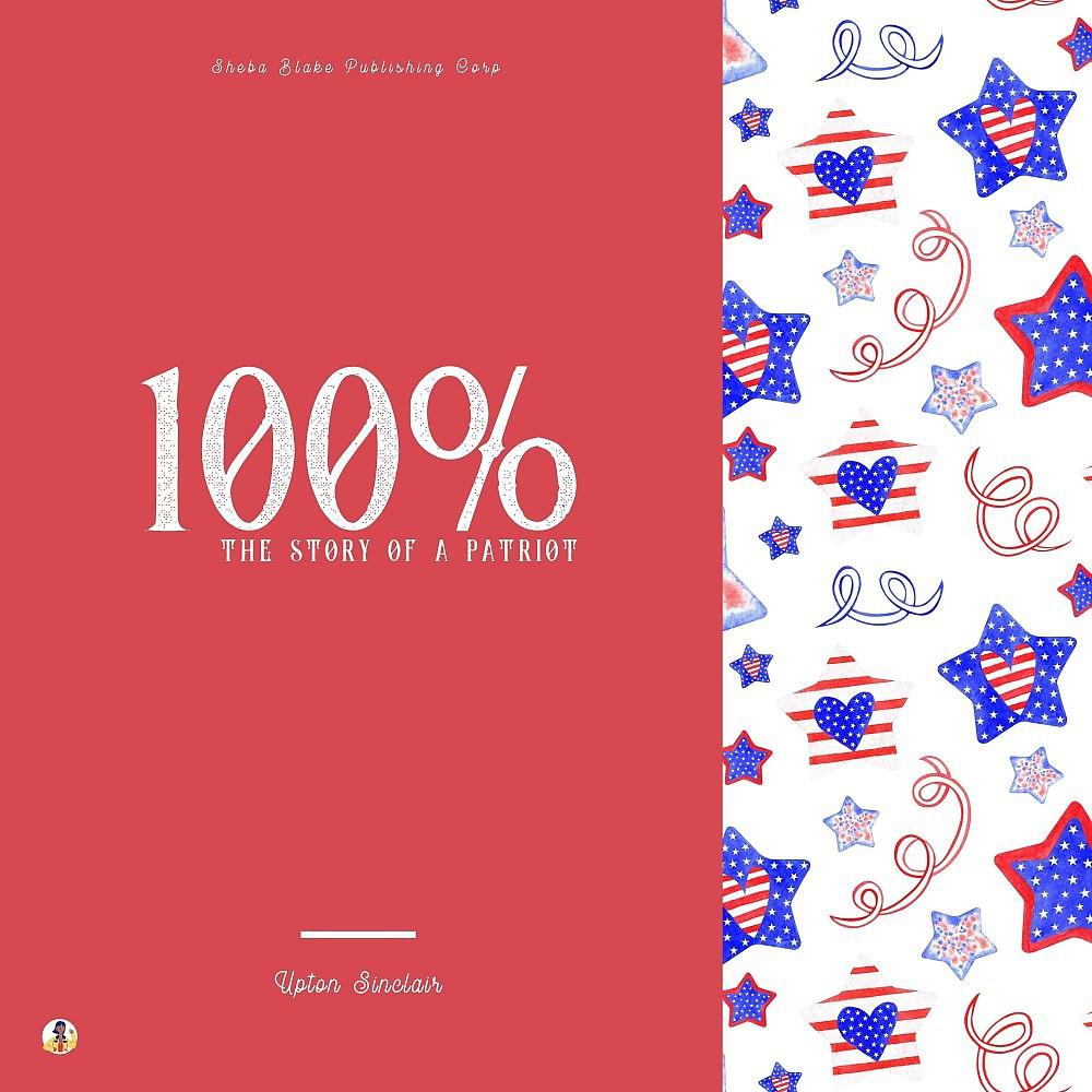 Постер альбома 100% (The Story of a Patriot)