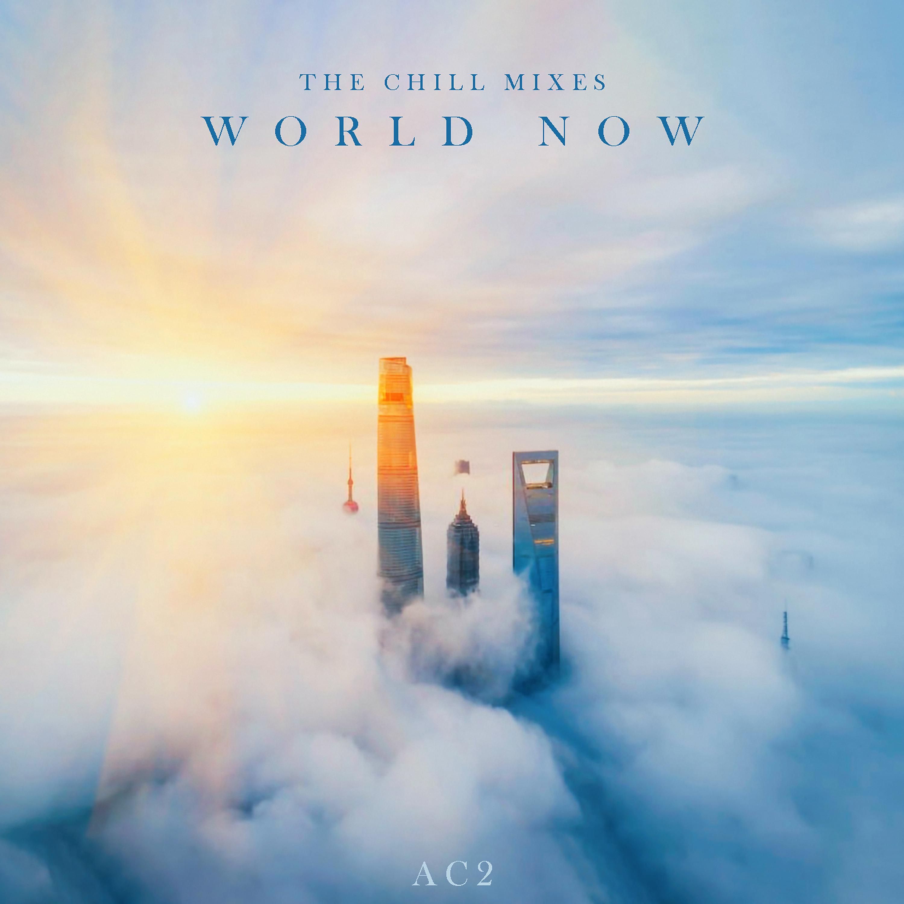 Постер альбома World Now: The Chill Remixes