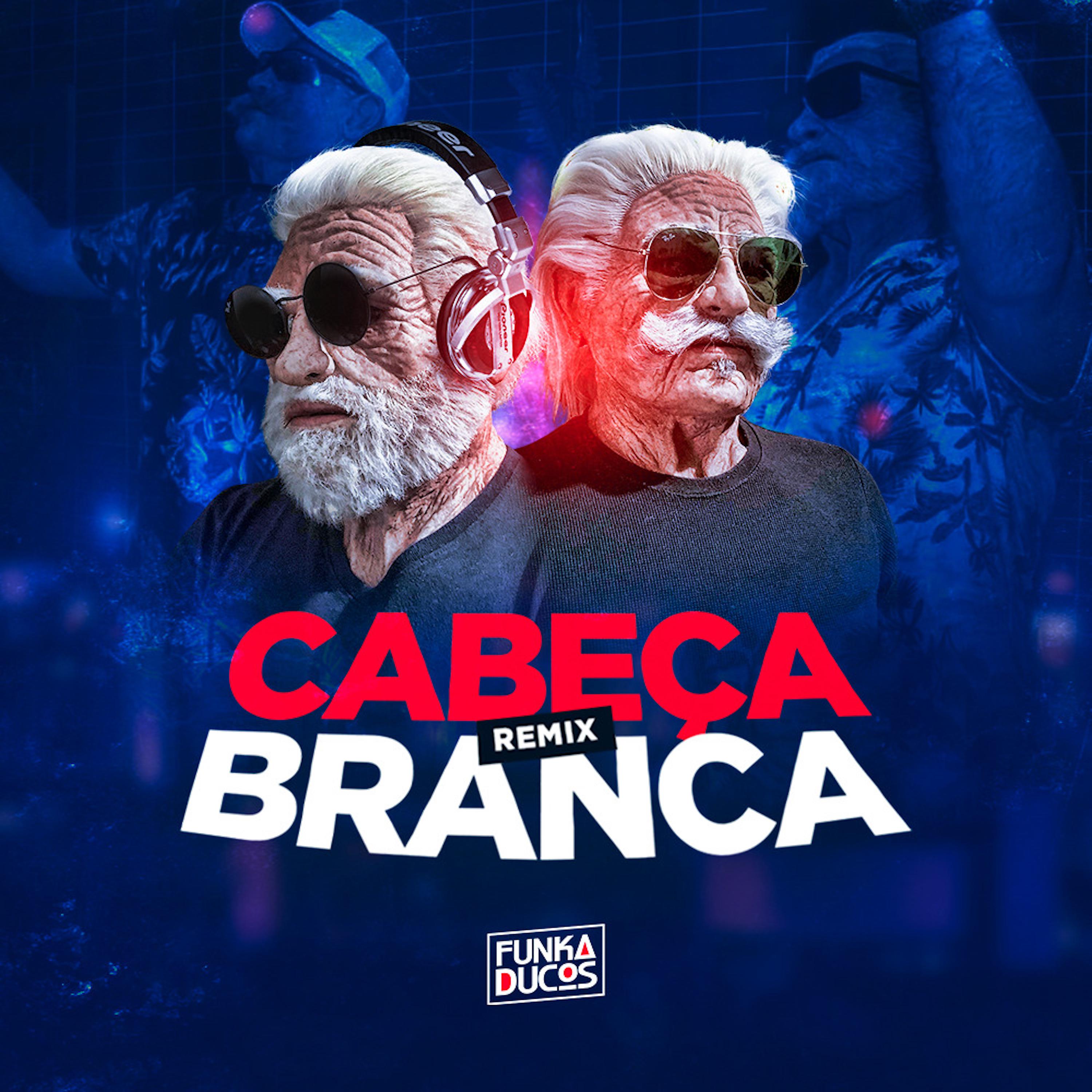 Постер альбома Cabeça Branca (Remix)