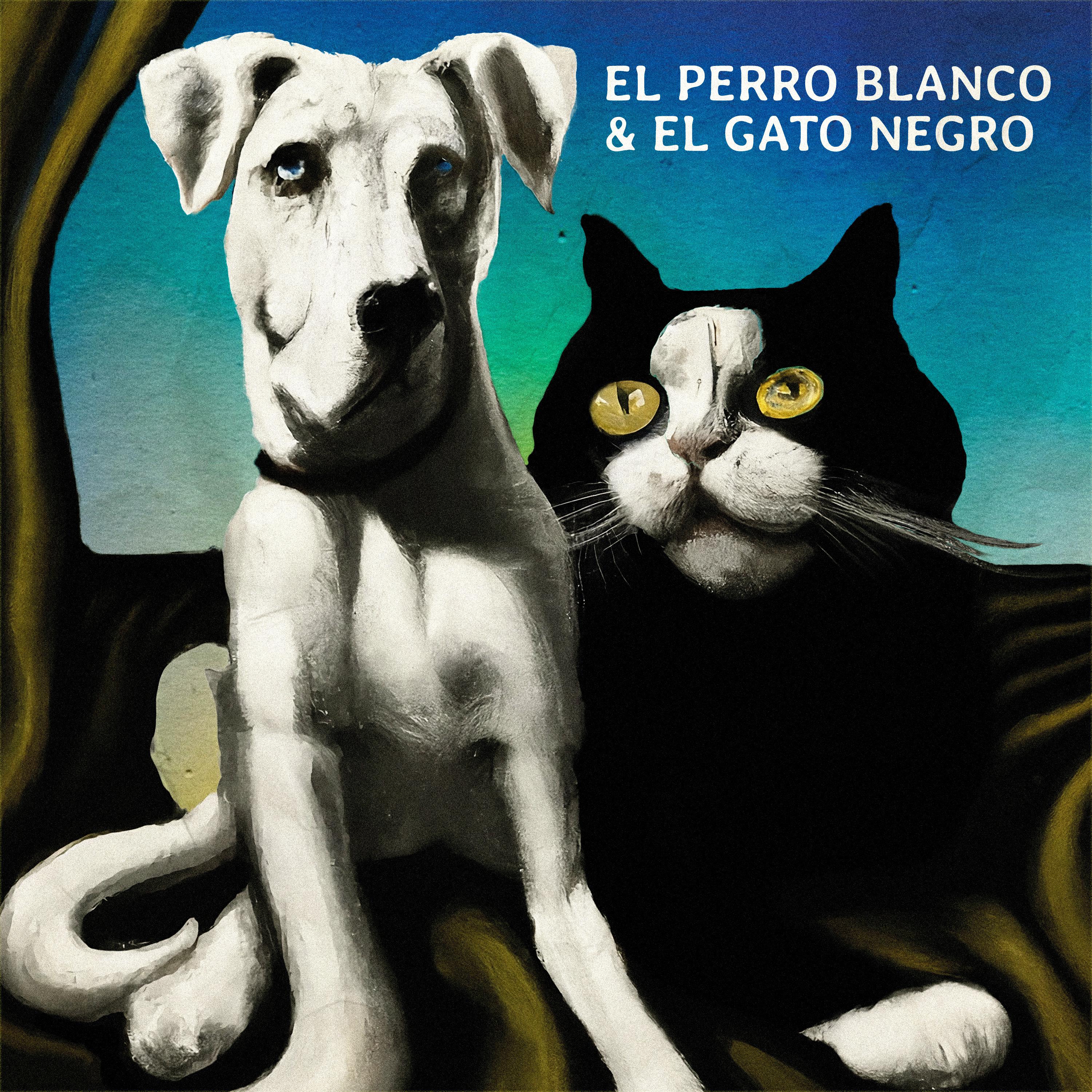 Постер альбома El Perro Blanco & el Gato Negro