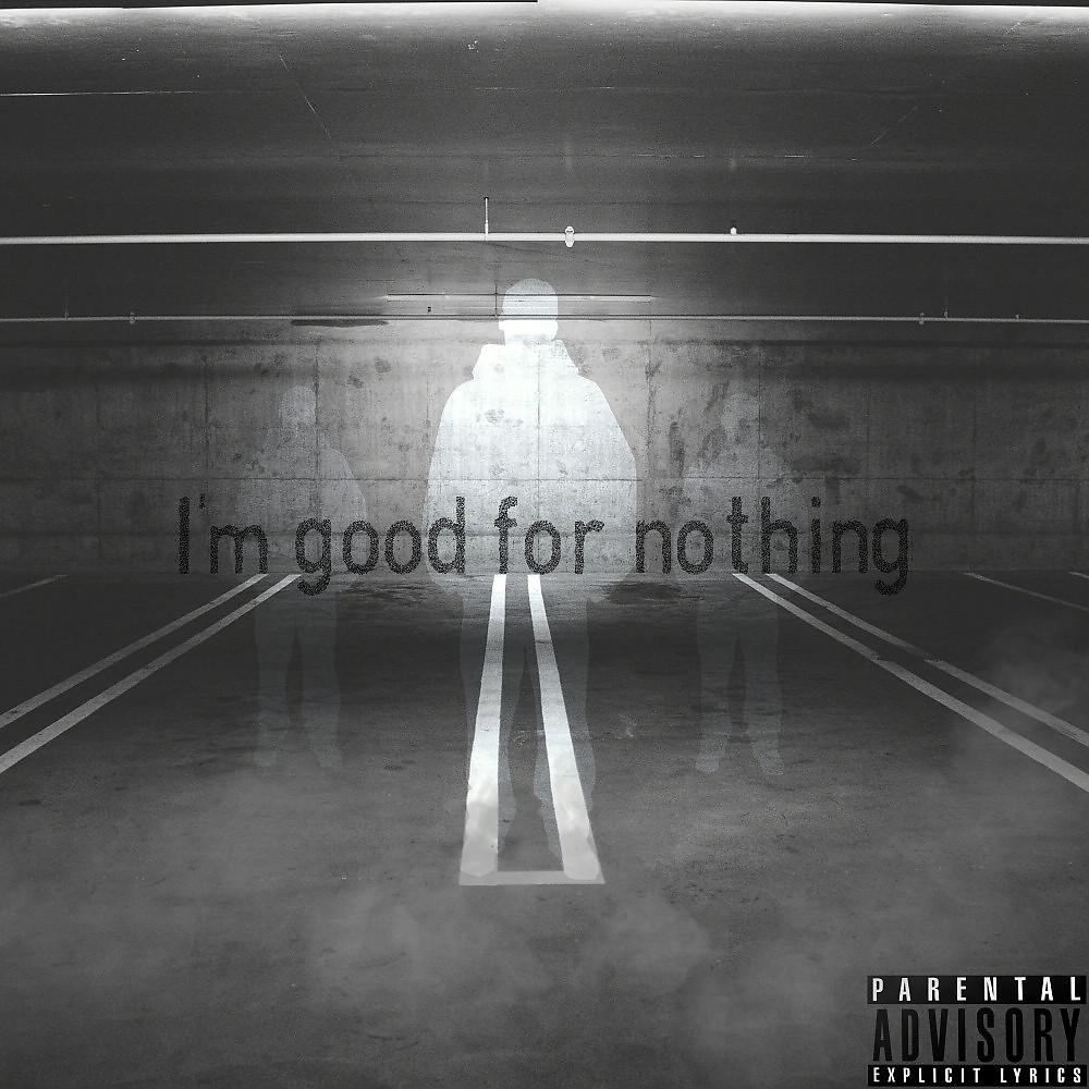 Постер альбома Im good for nothing