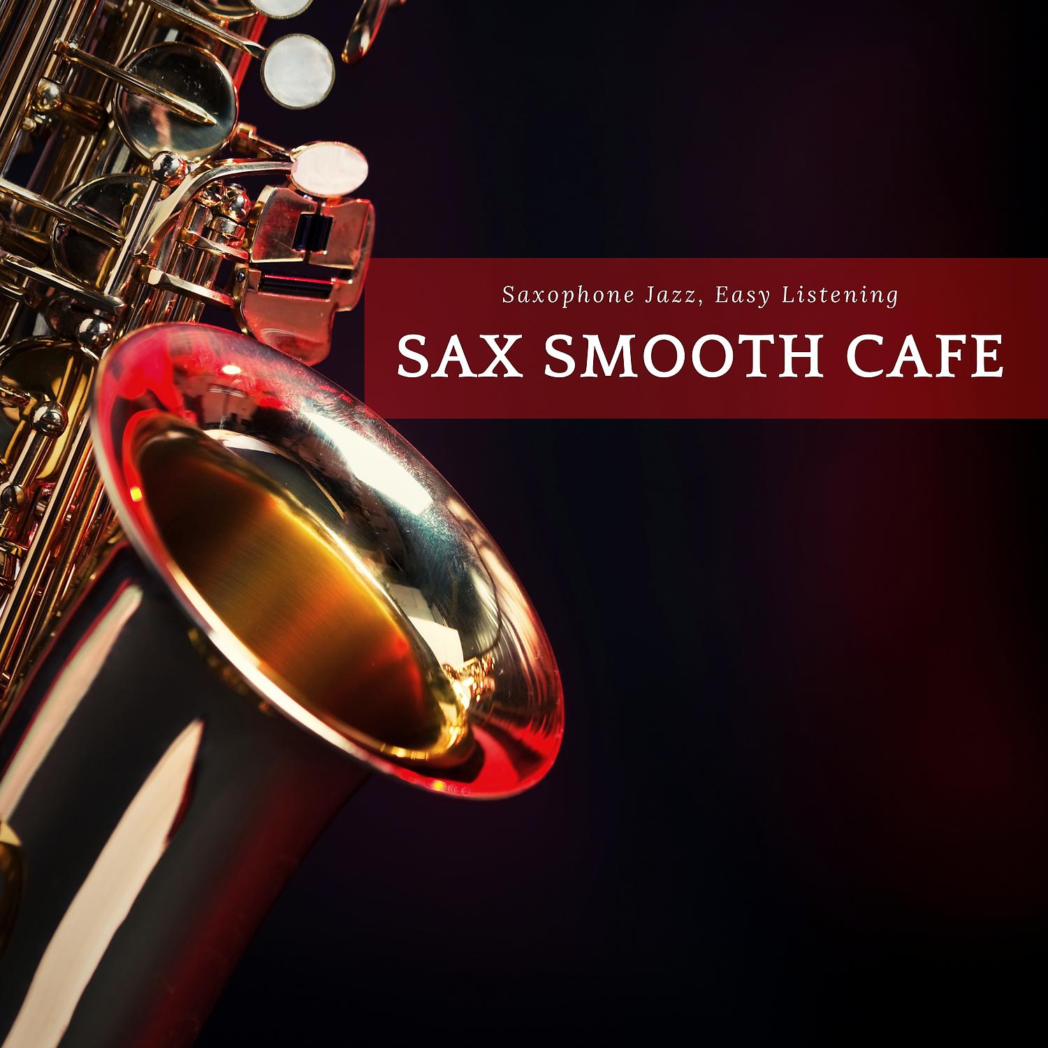 Постер альбома Sax Smooth Cafe