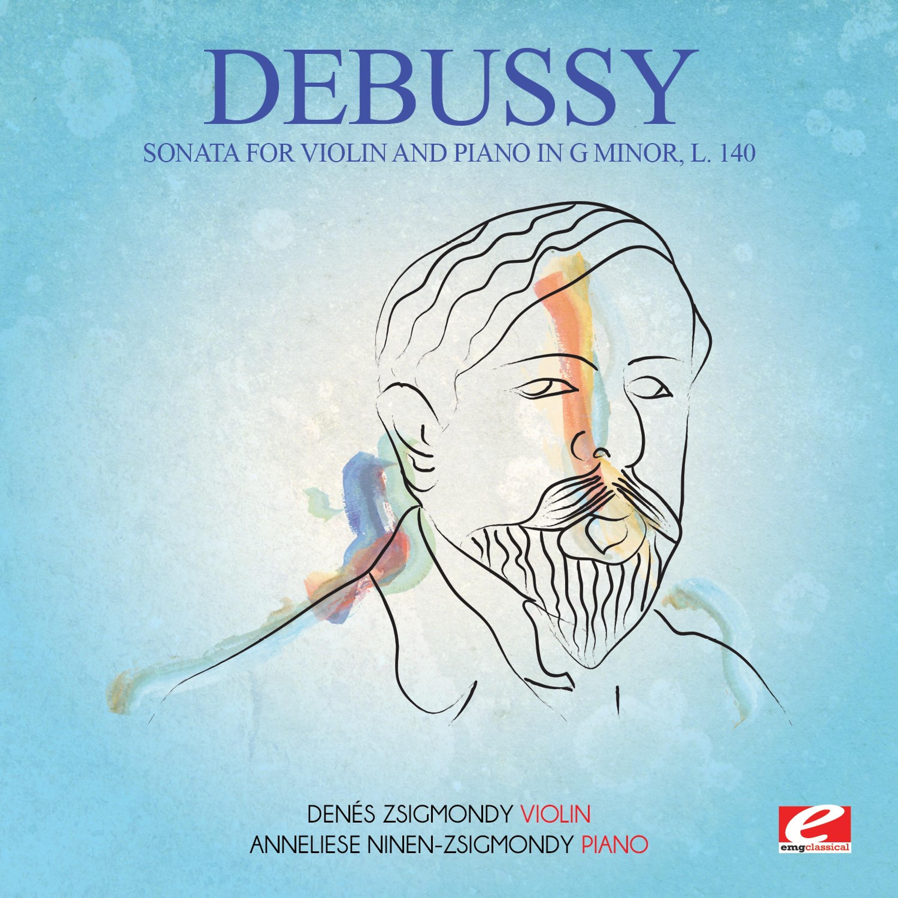 Постер альбома Debussy: Sonata for Violin and Piano in G Minor, L. 140 (Digitally Remastered)