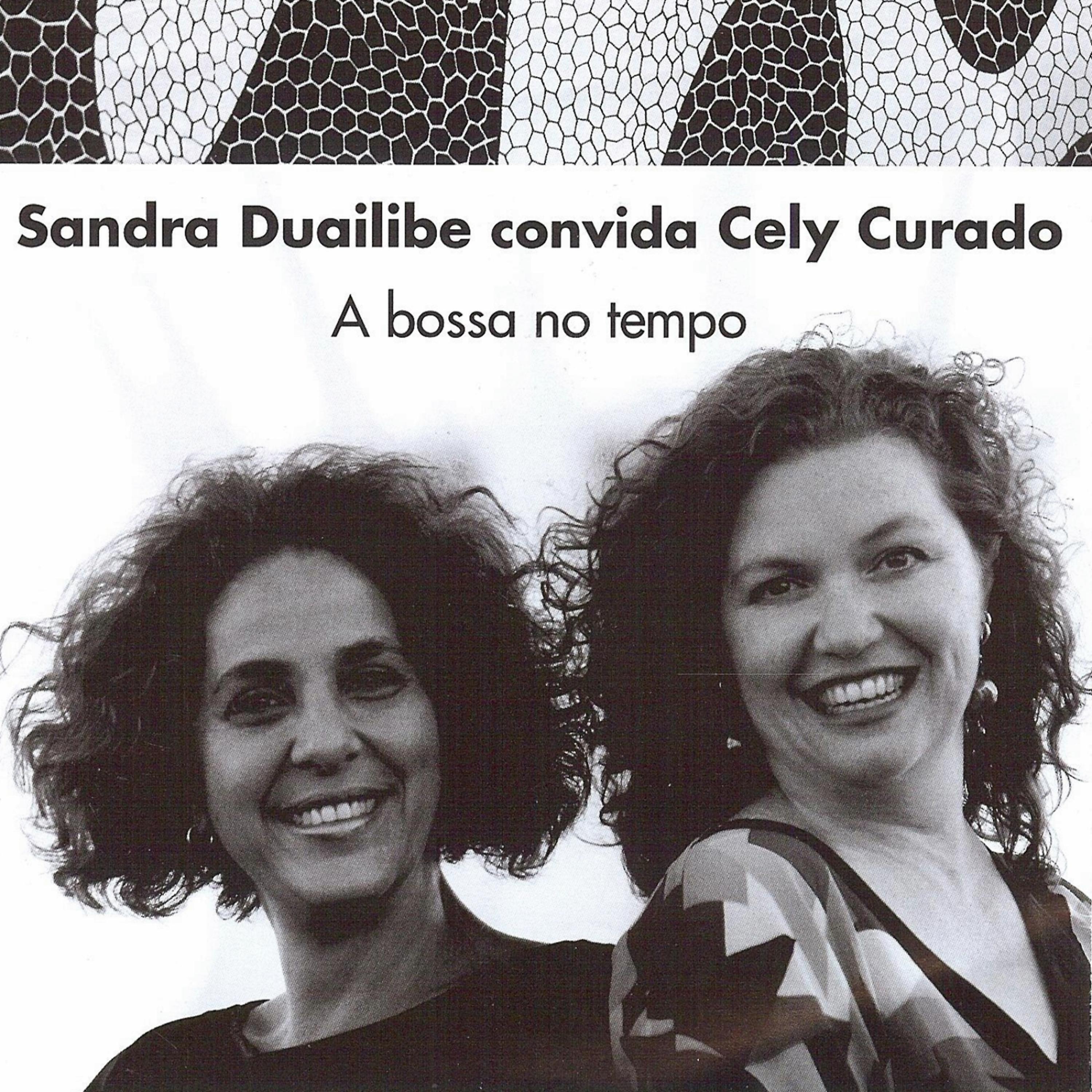 Постер альбома Sandra Duailibe Convida Cely Curado - A Bossa No Tempo