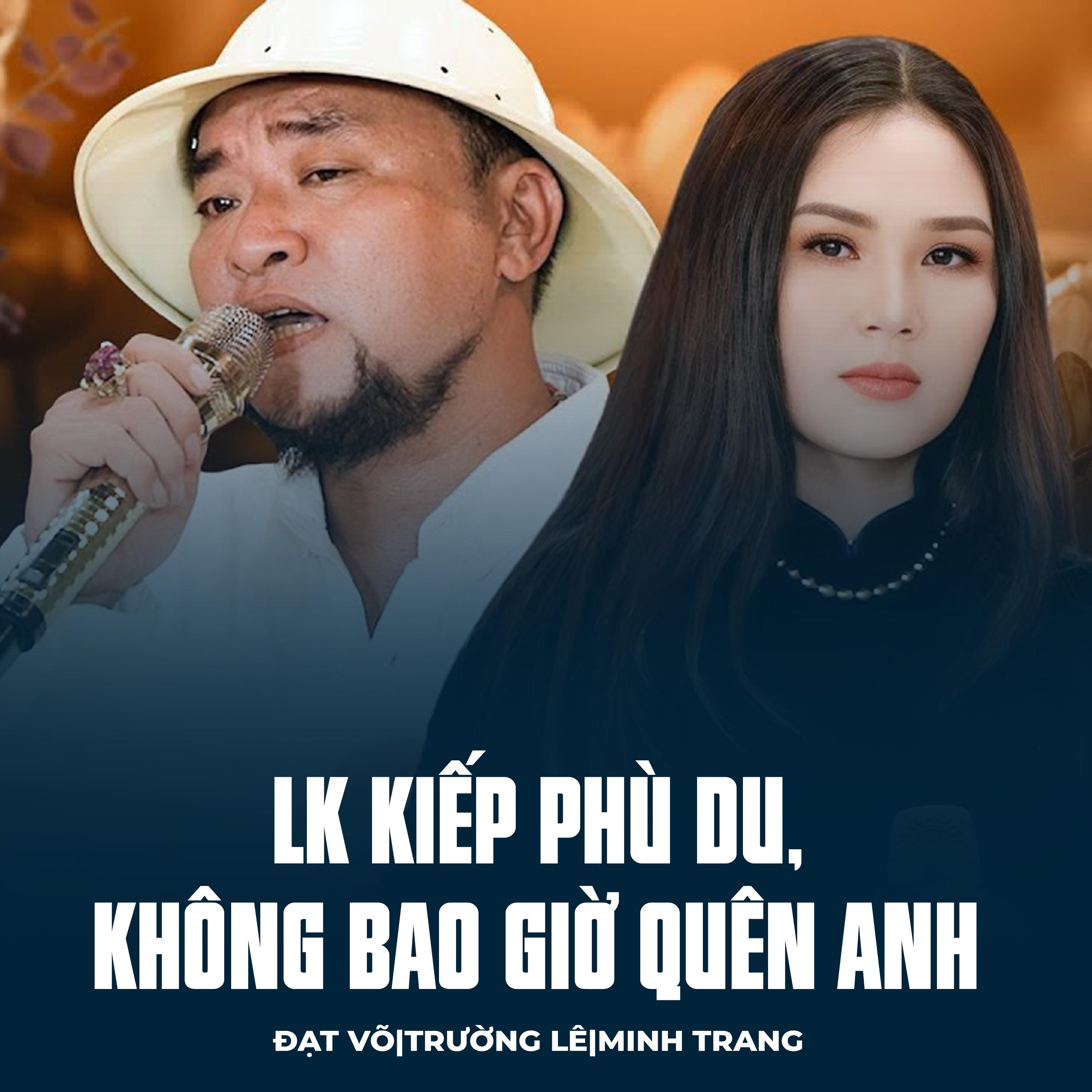 Постер альбома LK Kiếp Phù Du, Không Bao Giờ Quên Anh