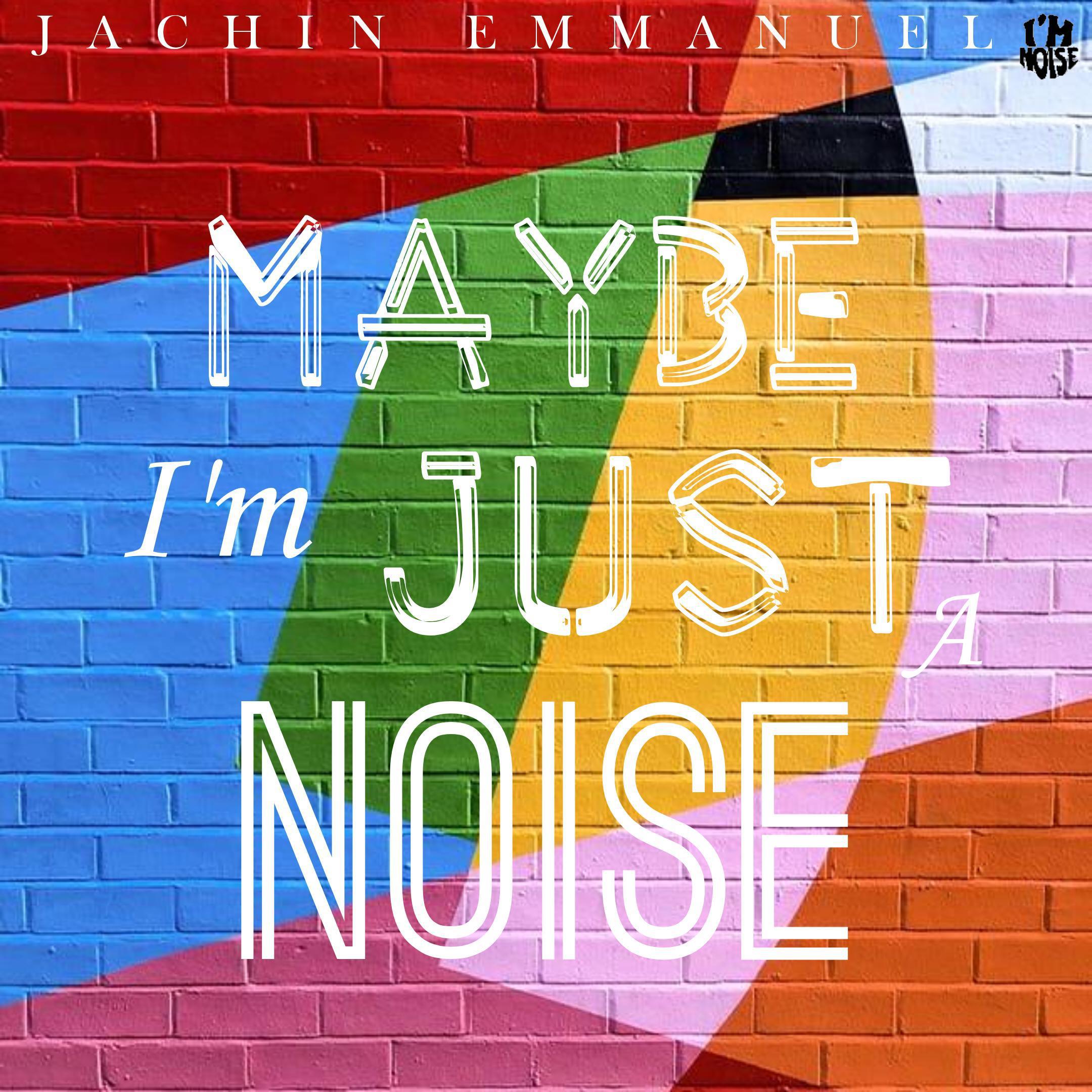 Постер альбома Maybe I'm Just a Noise