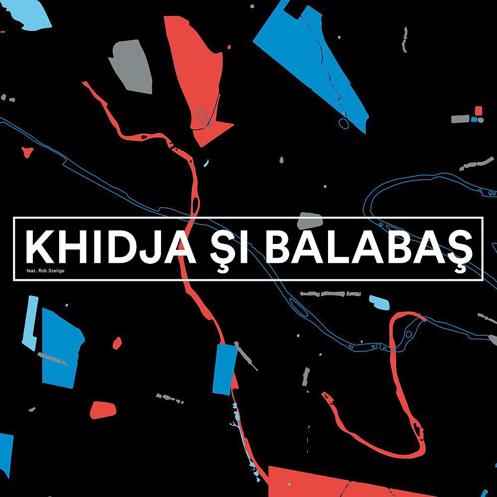 Постер альбома Khidja Si Balabas