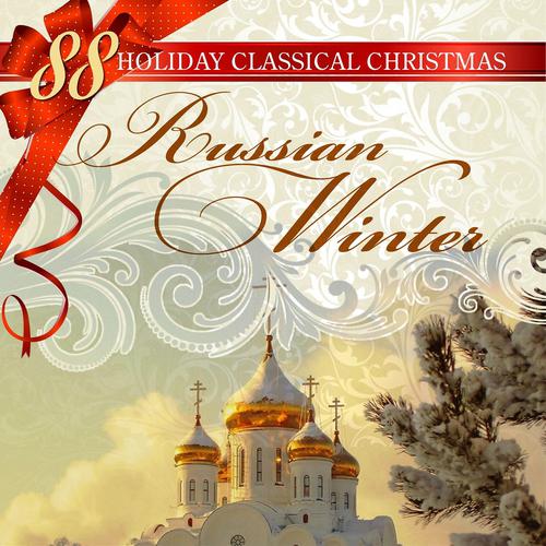 Постер альбома 88 Holiday Classical Christmas: Russian Winter