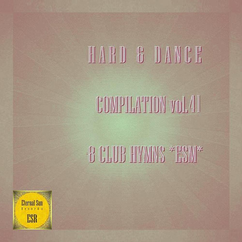 Постер альбома Hard & Dance Compilation vol.41 - 8 Club Hymns ESM
