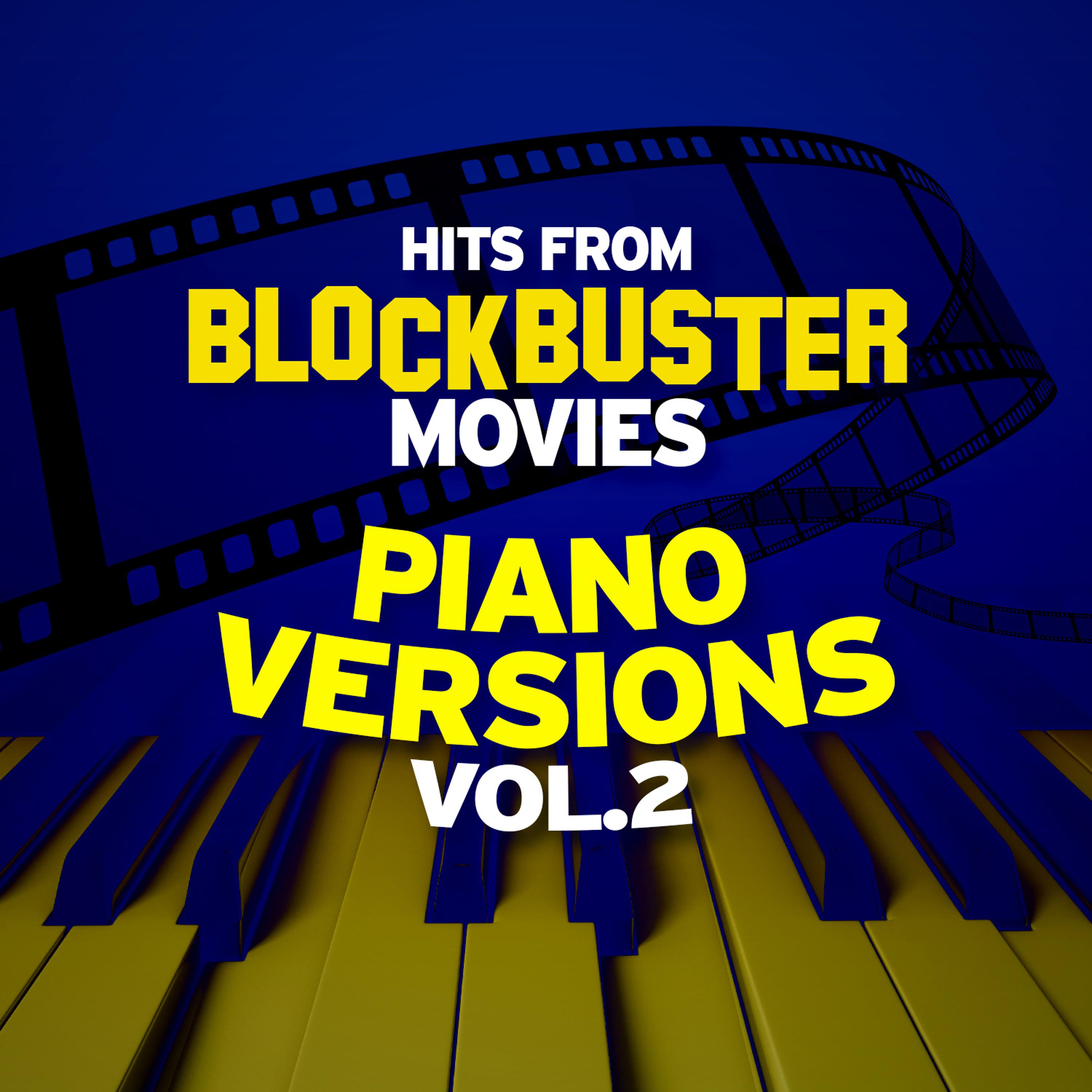 Постер альбома Hits from Blockbuster Movies (Piano Versions Vol. 2)