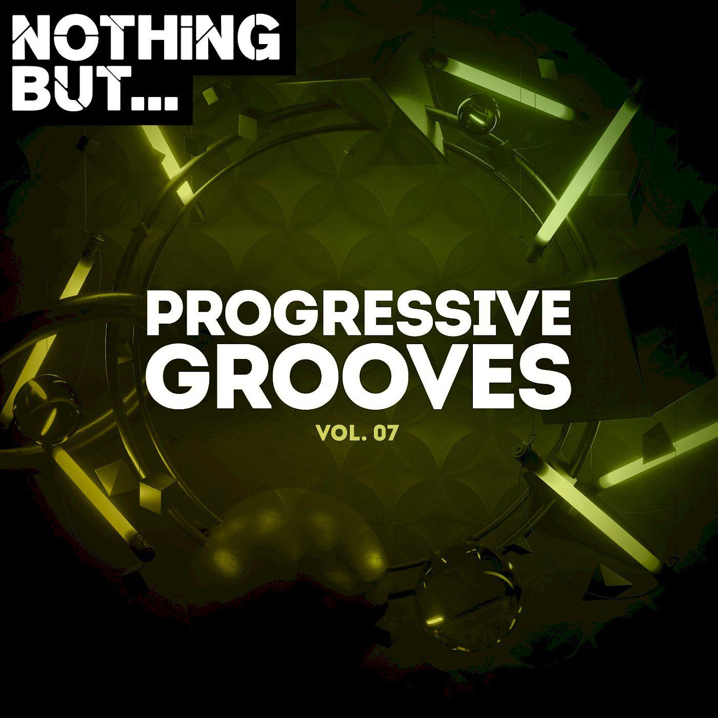 Постер альбома Nothing But... Progressive Grooves, Vol. 07