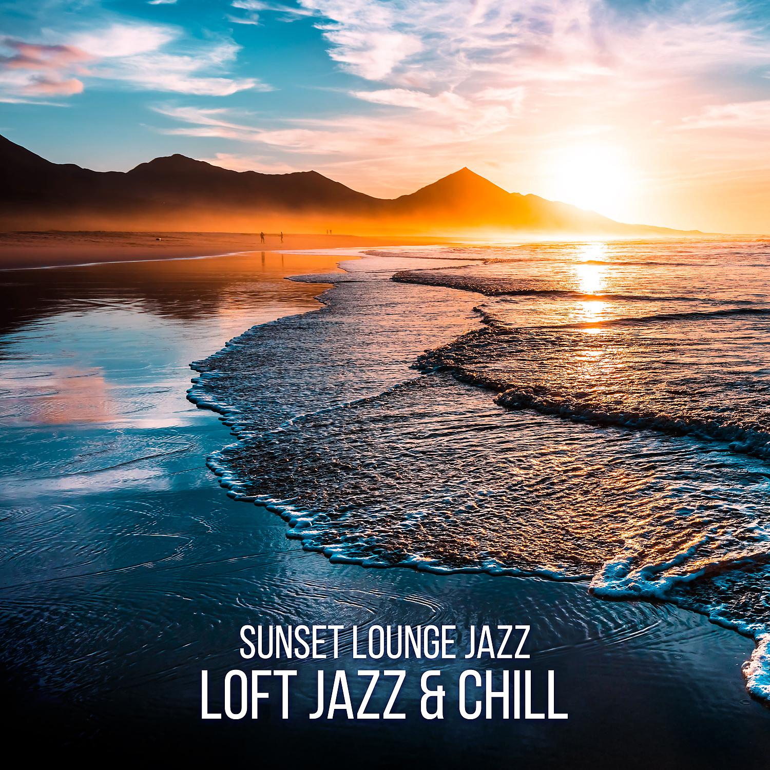Постер альбома Sunset Lounge Jazz - Loft Jazz & Chill, Smooth Instrumental Music for Relaxing