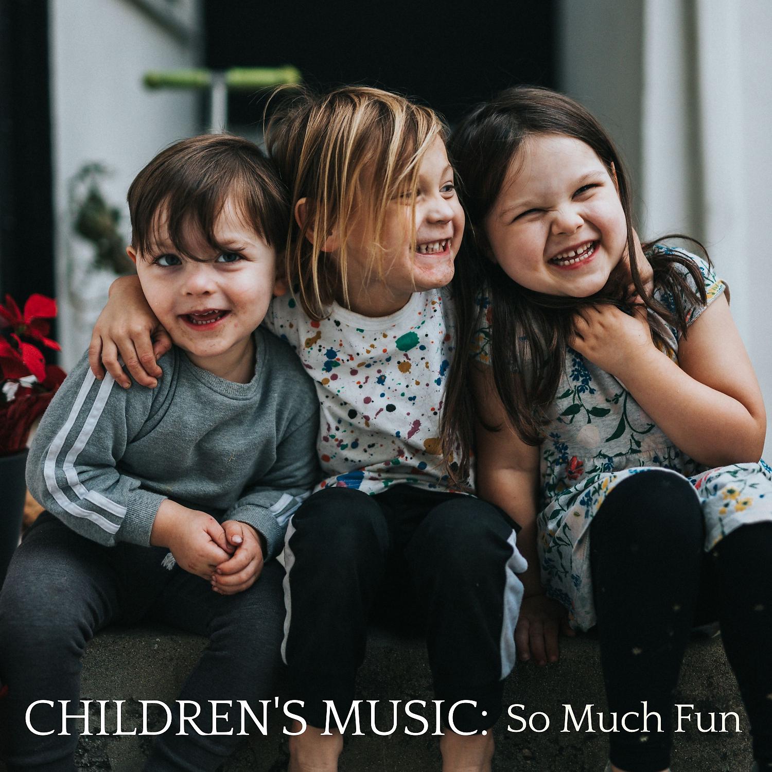 Постер альбома Children’s Music: So Much Fun
