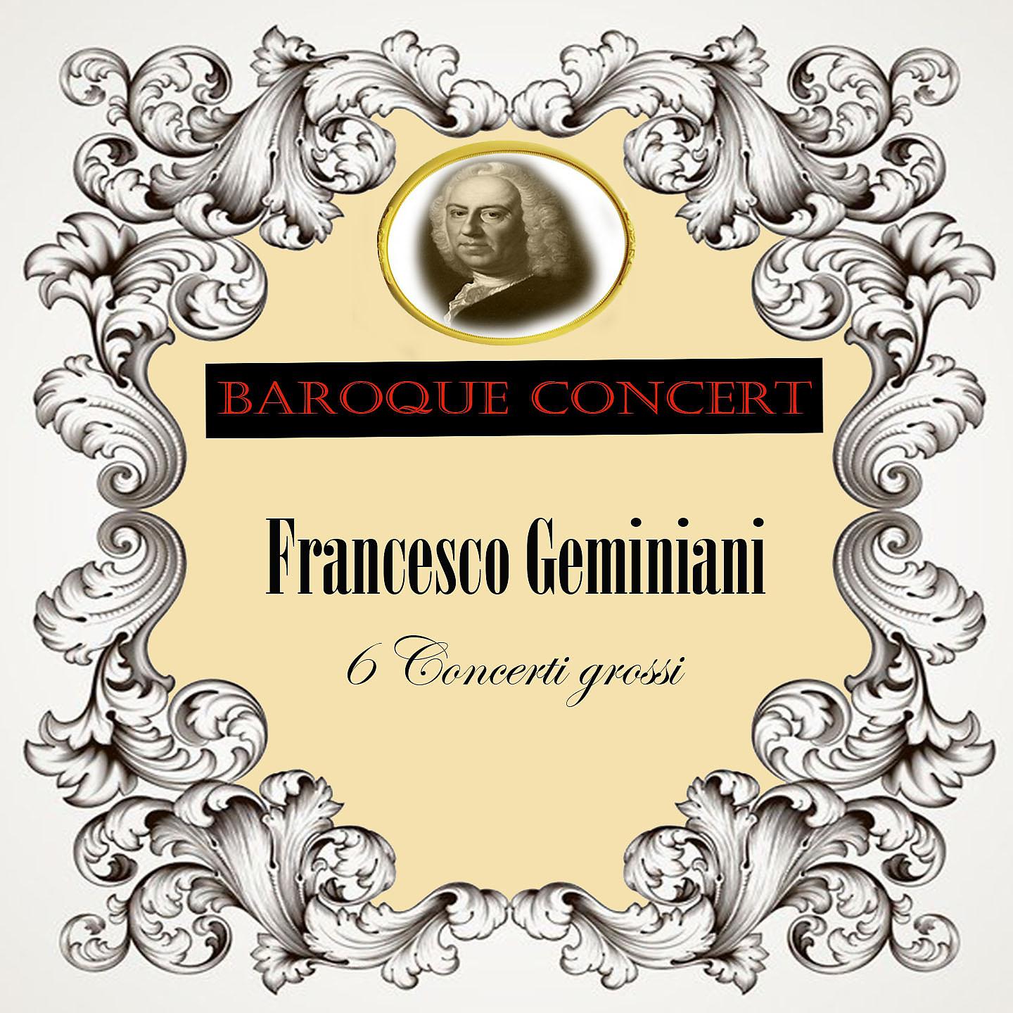 Постер альбома Baroque Concert, Francesco Geminiani, 6 Concerti grossi