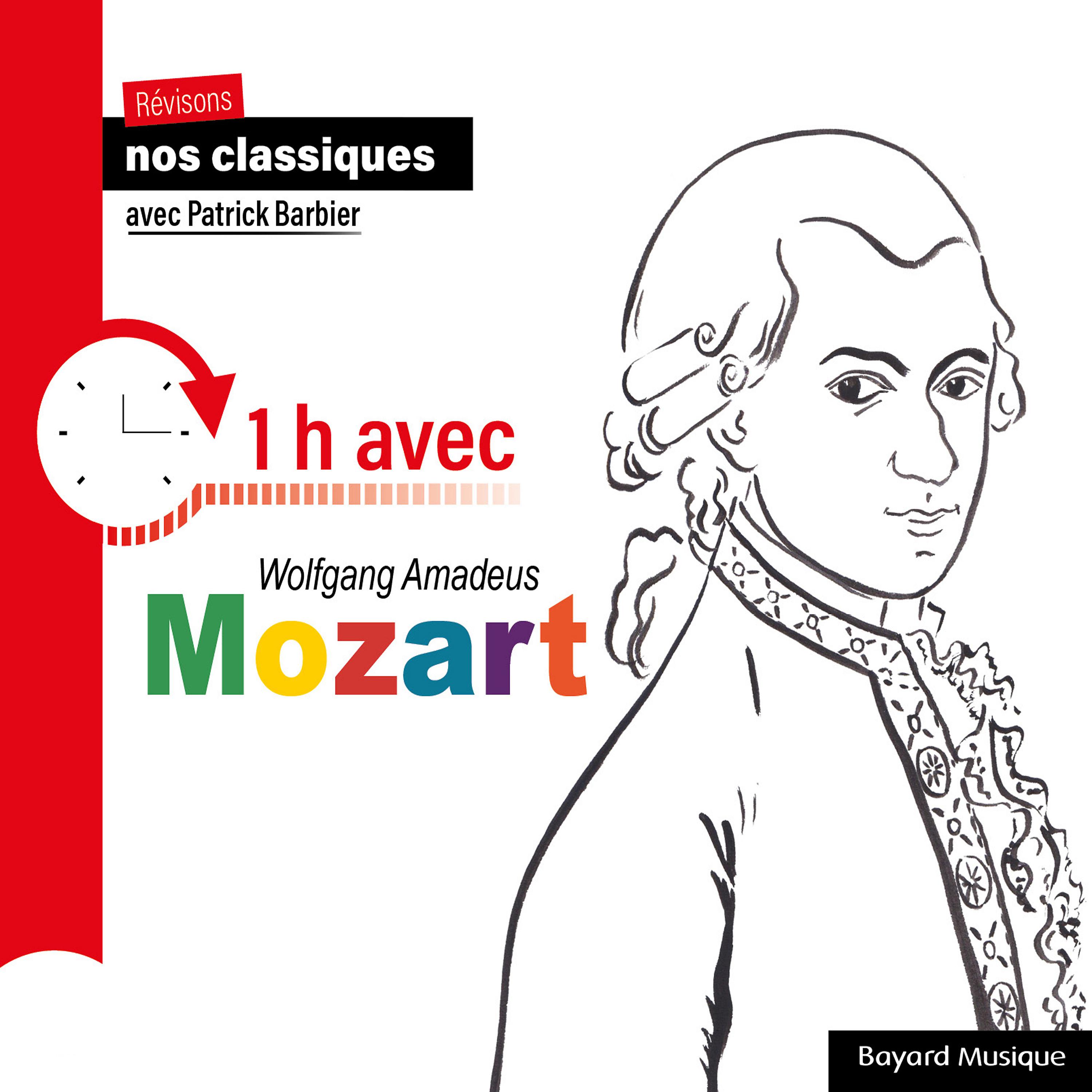 Постер альбома Revisons nos classiques avec Patrick Barbier : 1 h avec Wolfgang Amadeus Mozart