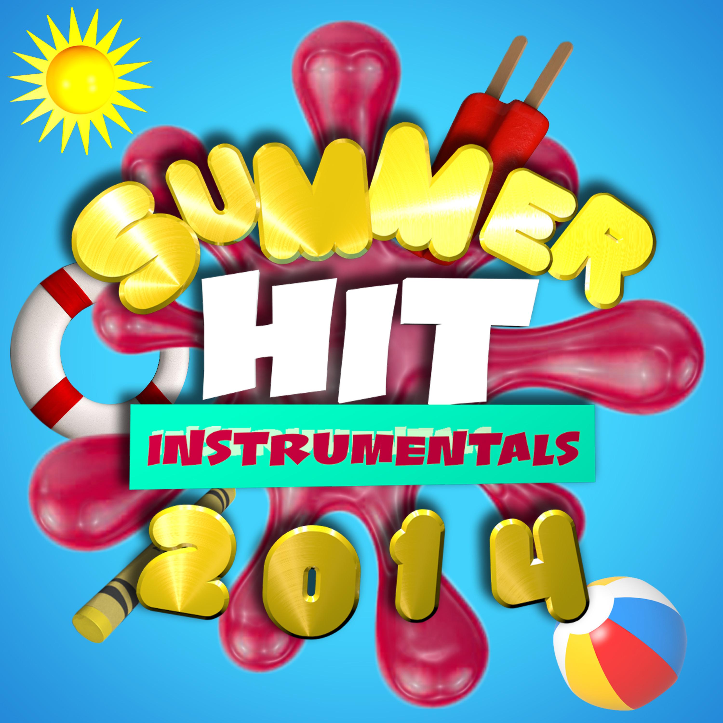 Постер альбома Summer Hit Instrumentals 2014