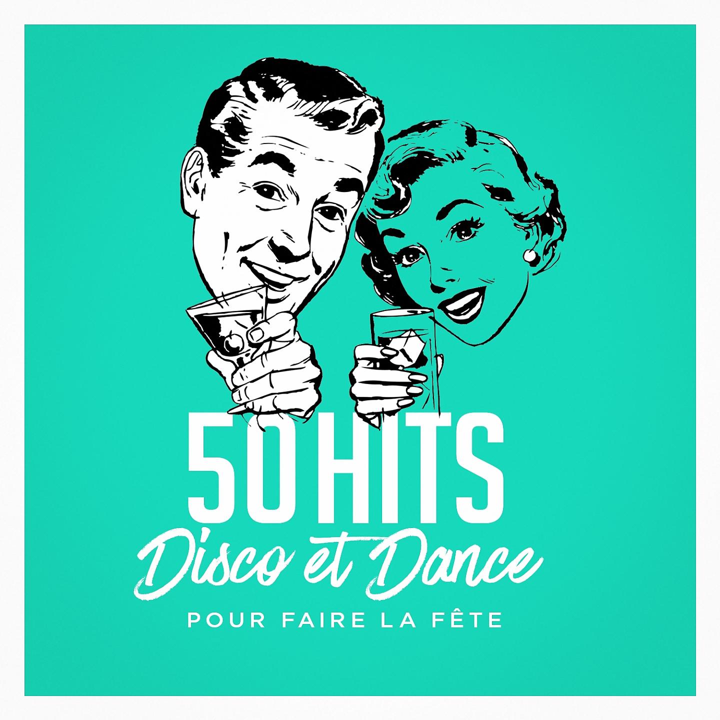 Постер альбома 50 Hits Disco Et Dance Pour Faire La Fête