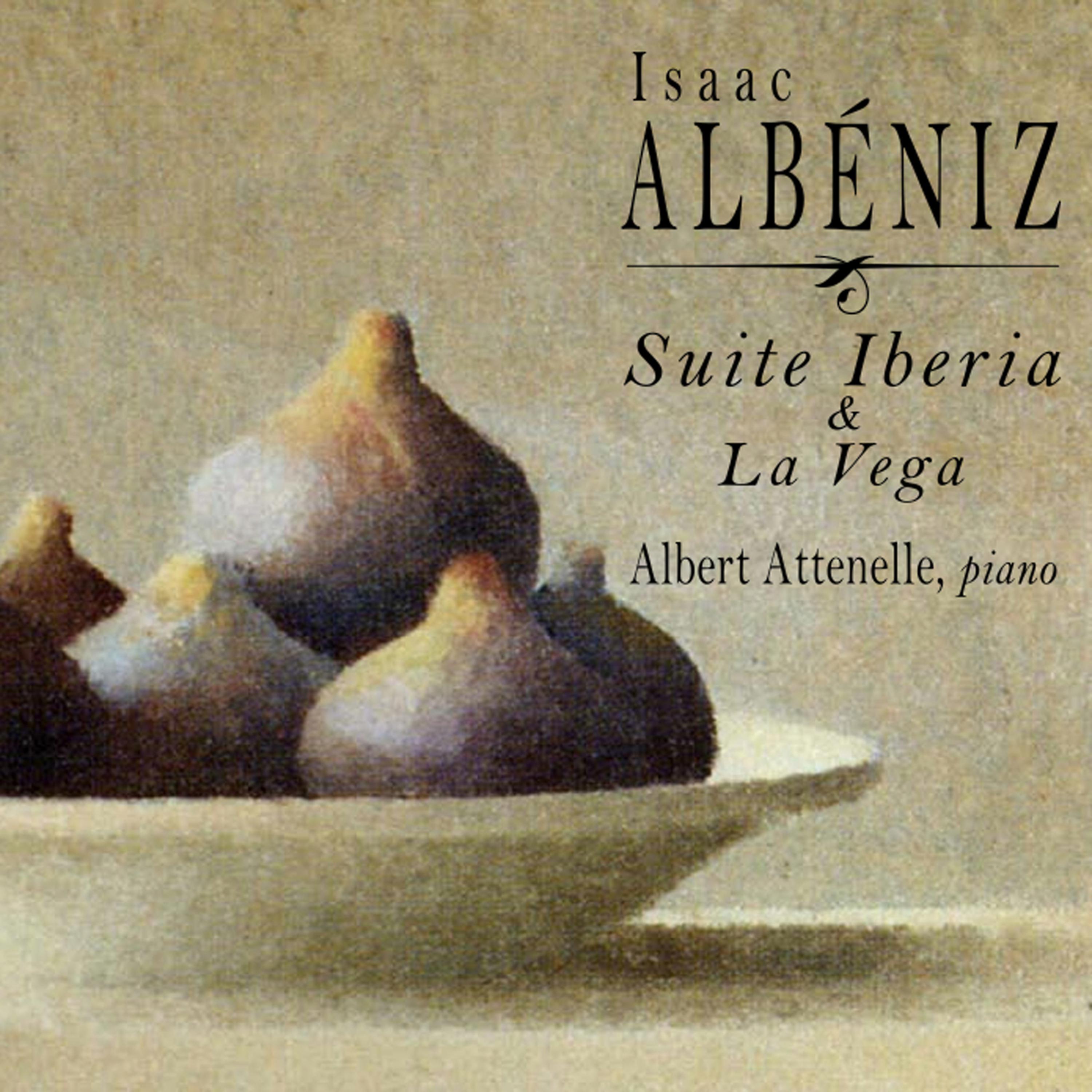 Постер альбома Isaac Albéniz: Suite Iberia & La Vega