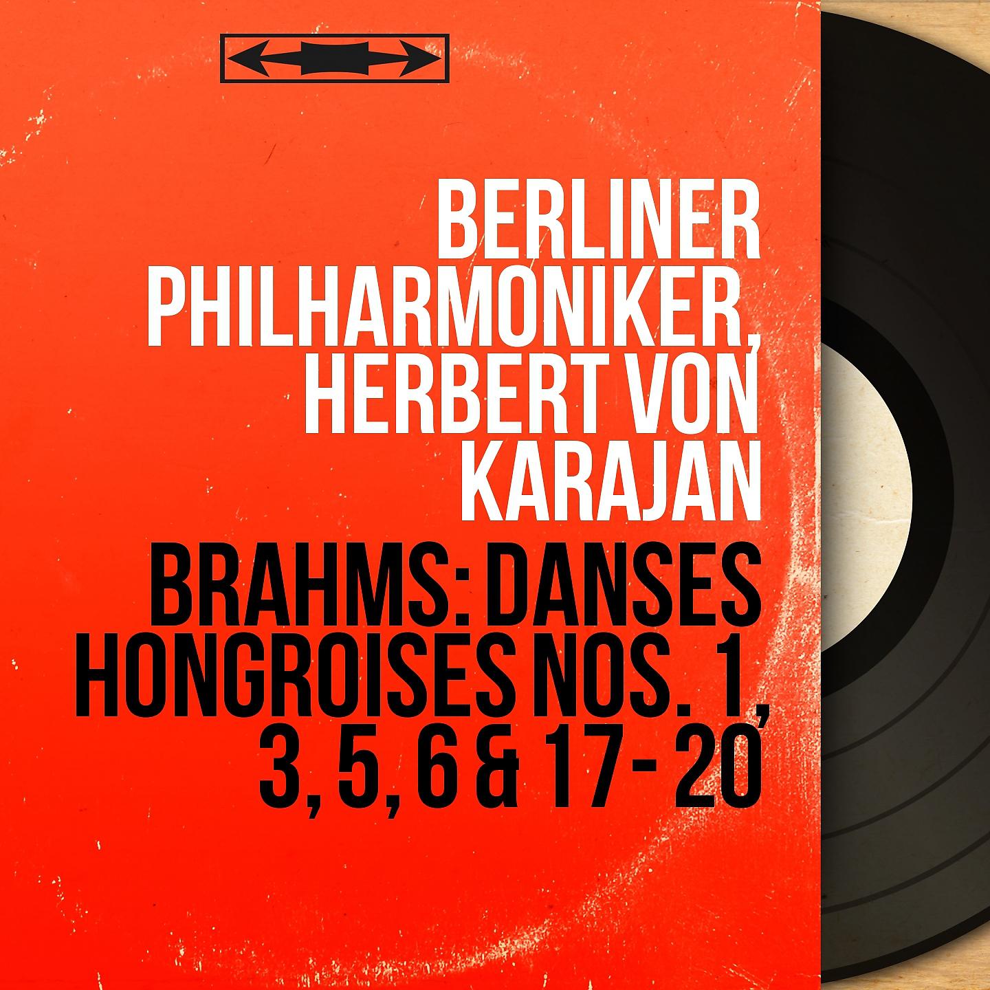 Постер альбома Brahms: Danses hongroises Nos. 1, 3, 5, 6 & 17 - 20