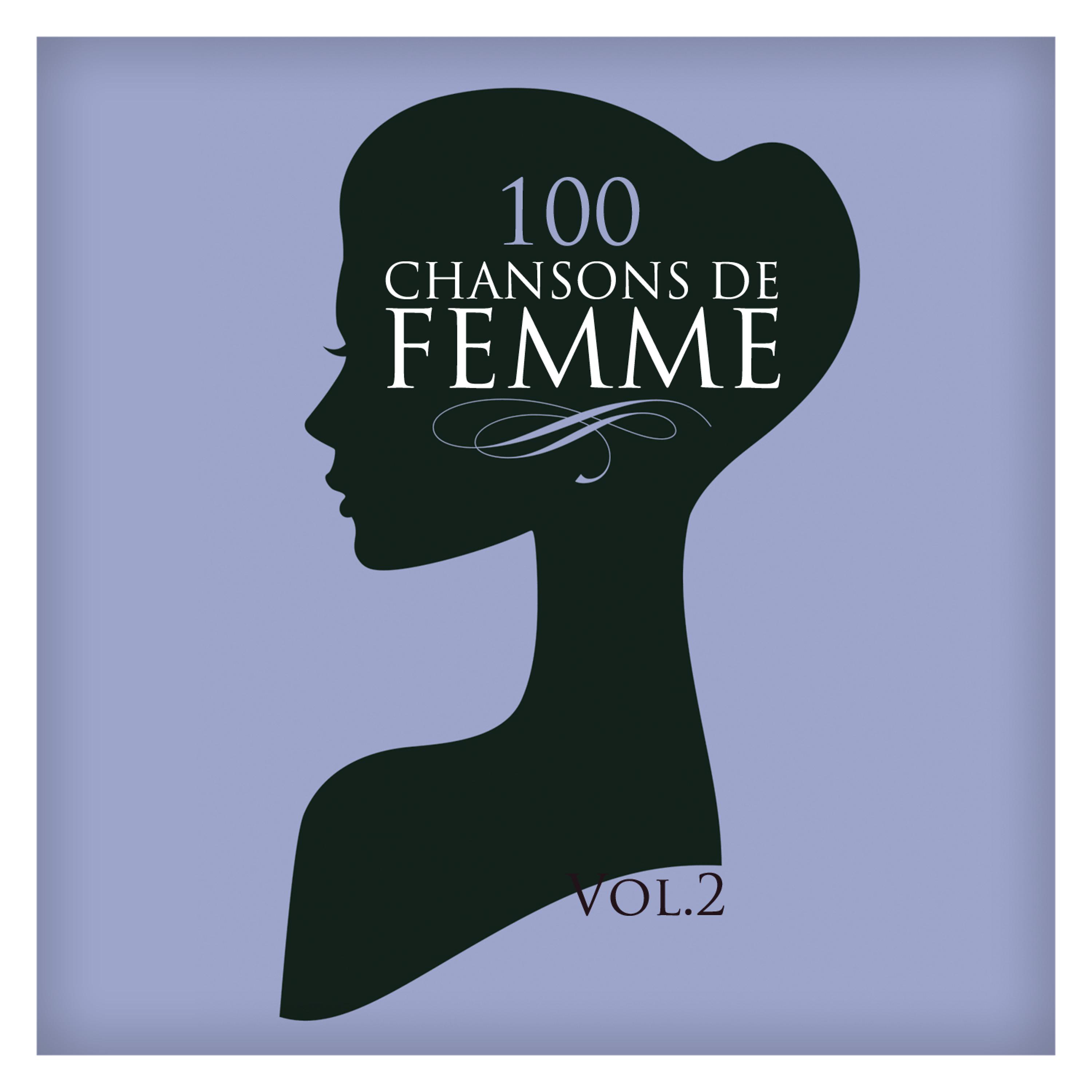 Постер альбома 100 chansons de femme vol. 2
