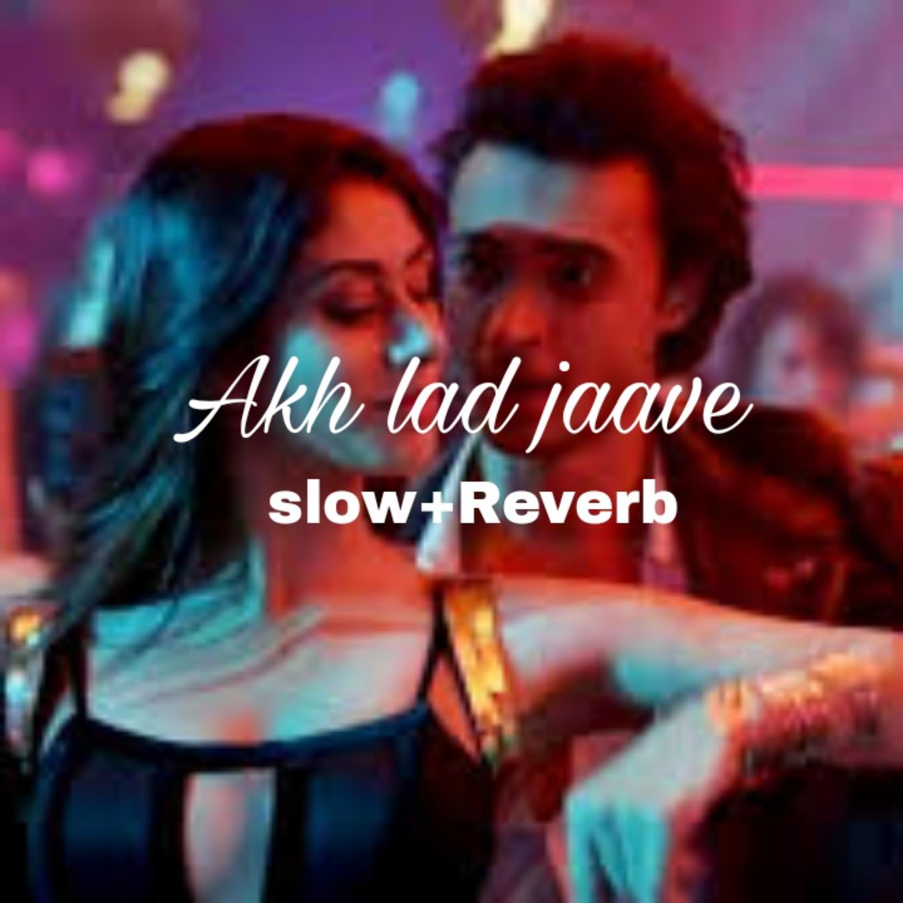 Постер альбома Akh Lad Jaave (Slow+Reverb)