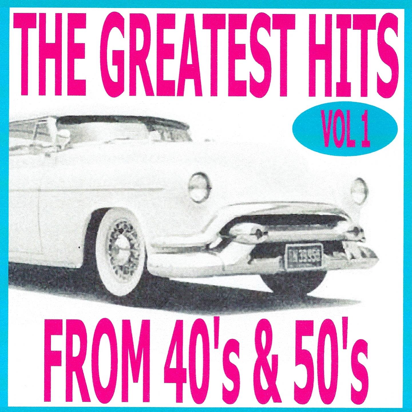 Постер альбома The Greatest Hits from 40's and 50's, Vol. 1