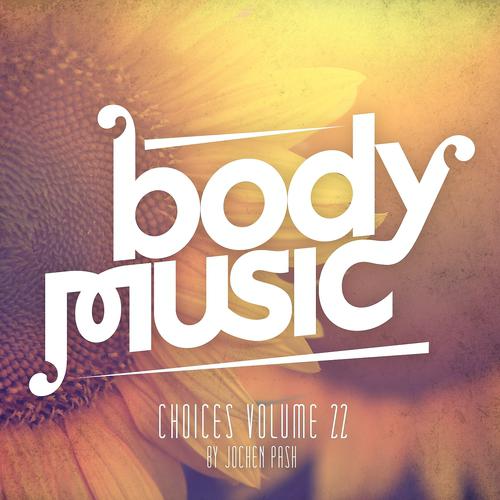 Постер альбома Body Music - Choices, Vol. 22