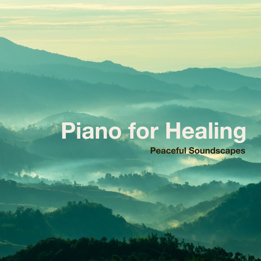 Постер альбома Piano for Healing (Peaceful Soundscapes)