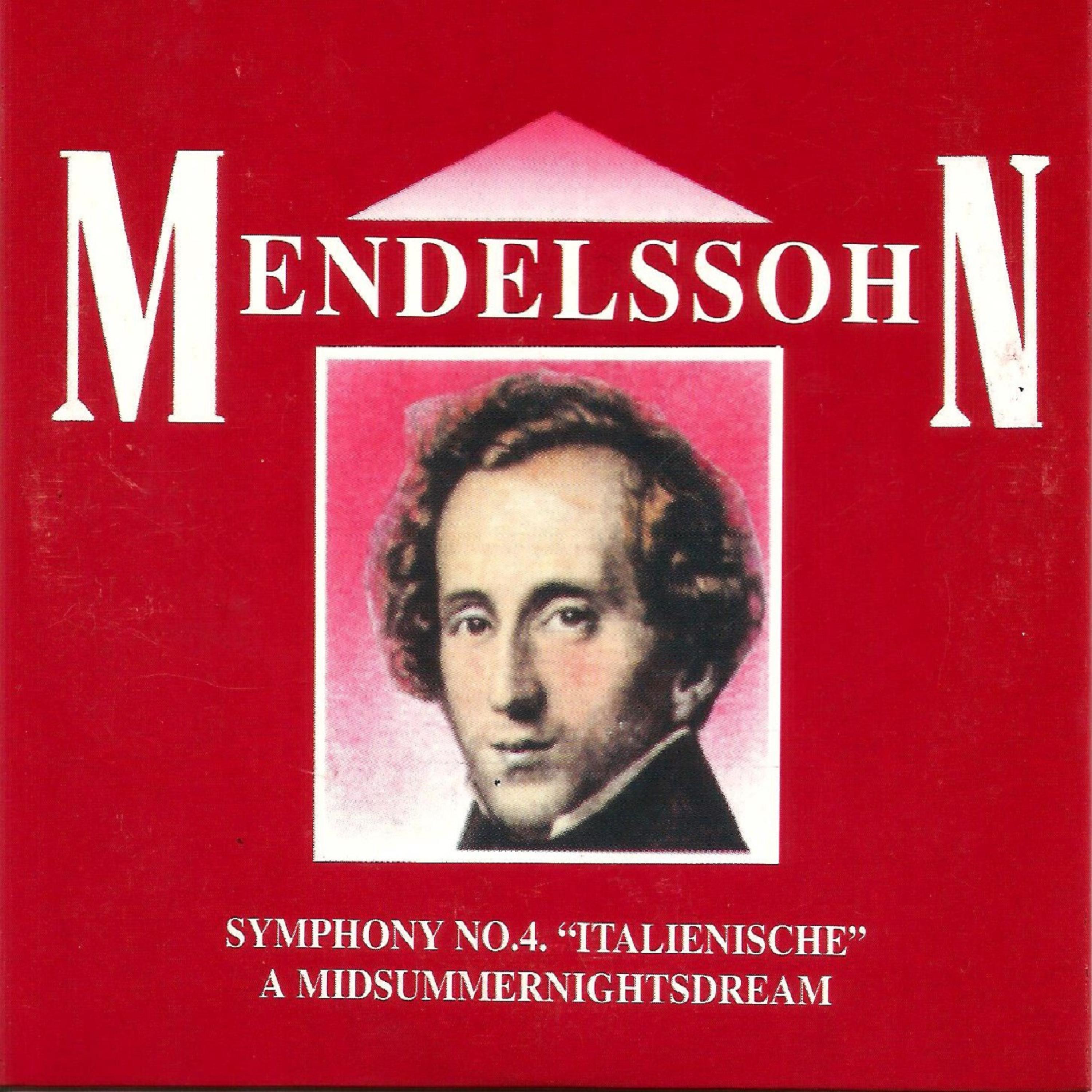 Постер альбома Mendelssohn, Symphony No. 4. "Italienische" , A Mid summer nights dream