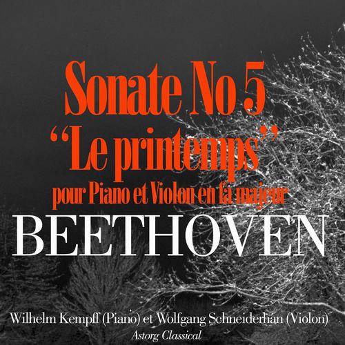 Постер альбома Beethoven: Sonate pour piano et violon No. 5 en fa majeur, Op. 24 'Le printemps'