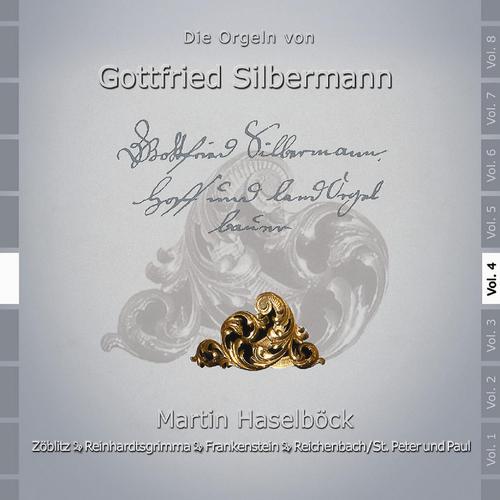 Постер альбома Die Orgeln von Gottfried Silbermann, Vol. 1 - Freiberg, Tiefenau, Niederschöna, Grohartmannsdorf