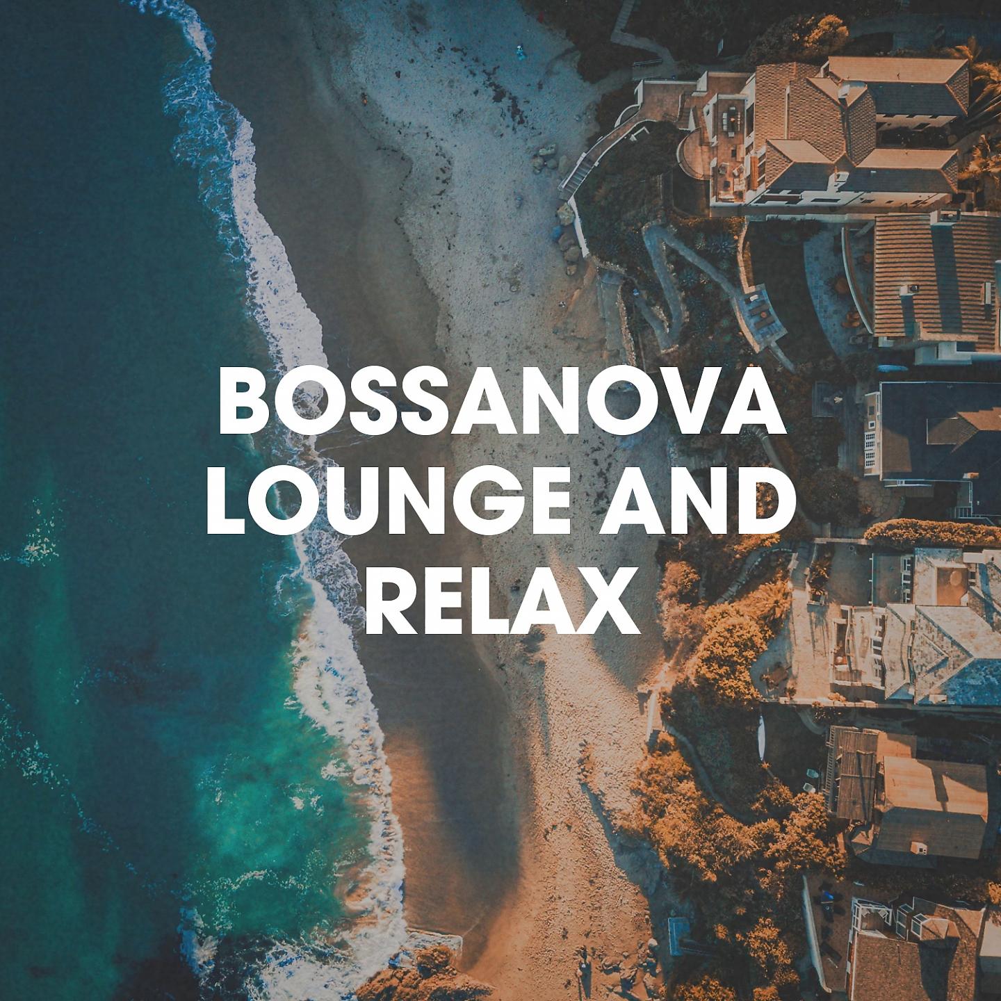 Постер альбома Bossanova lounge and relax