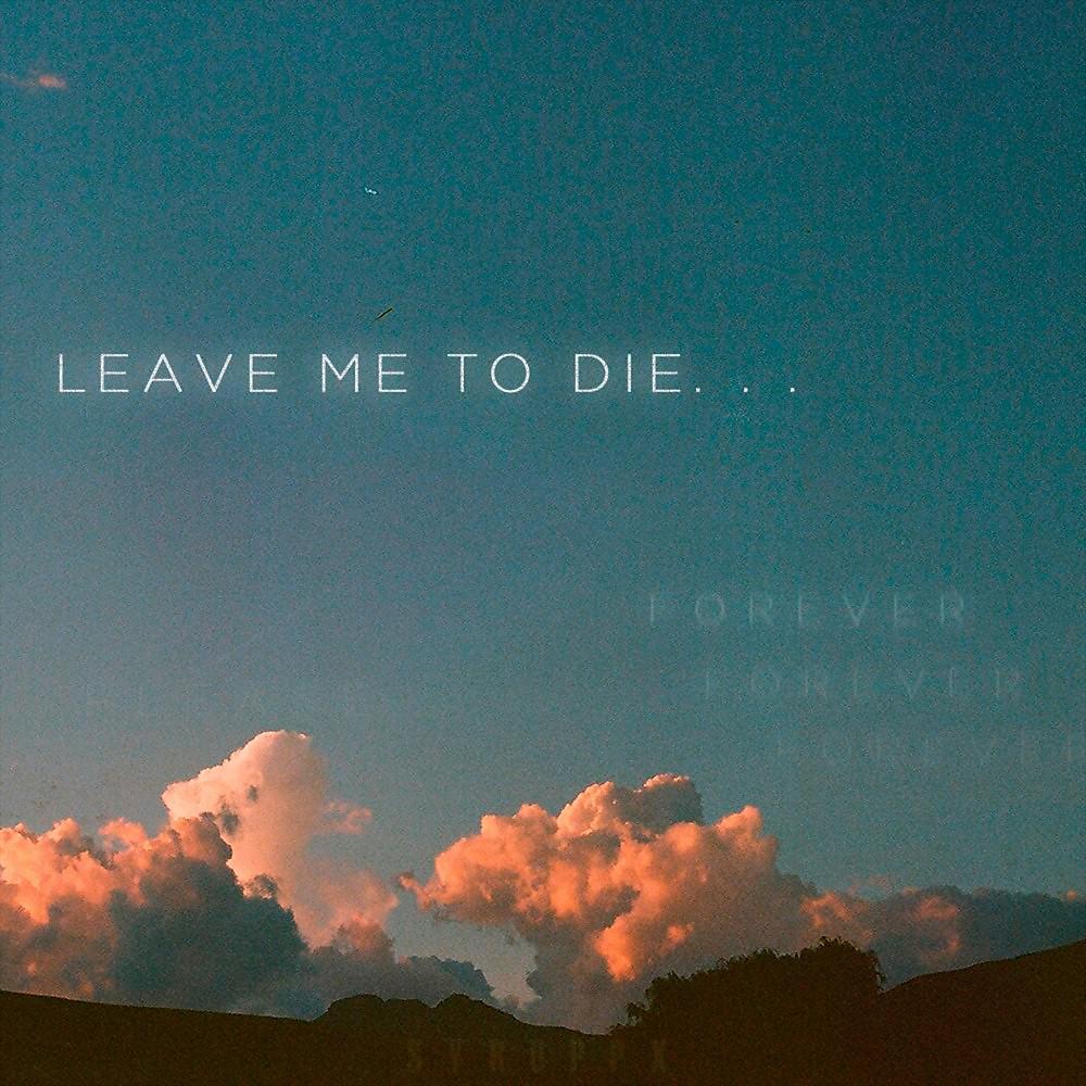 Постер альбома Leave Me to Die