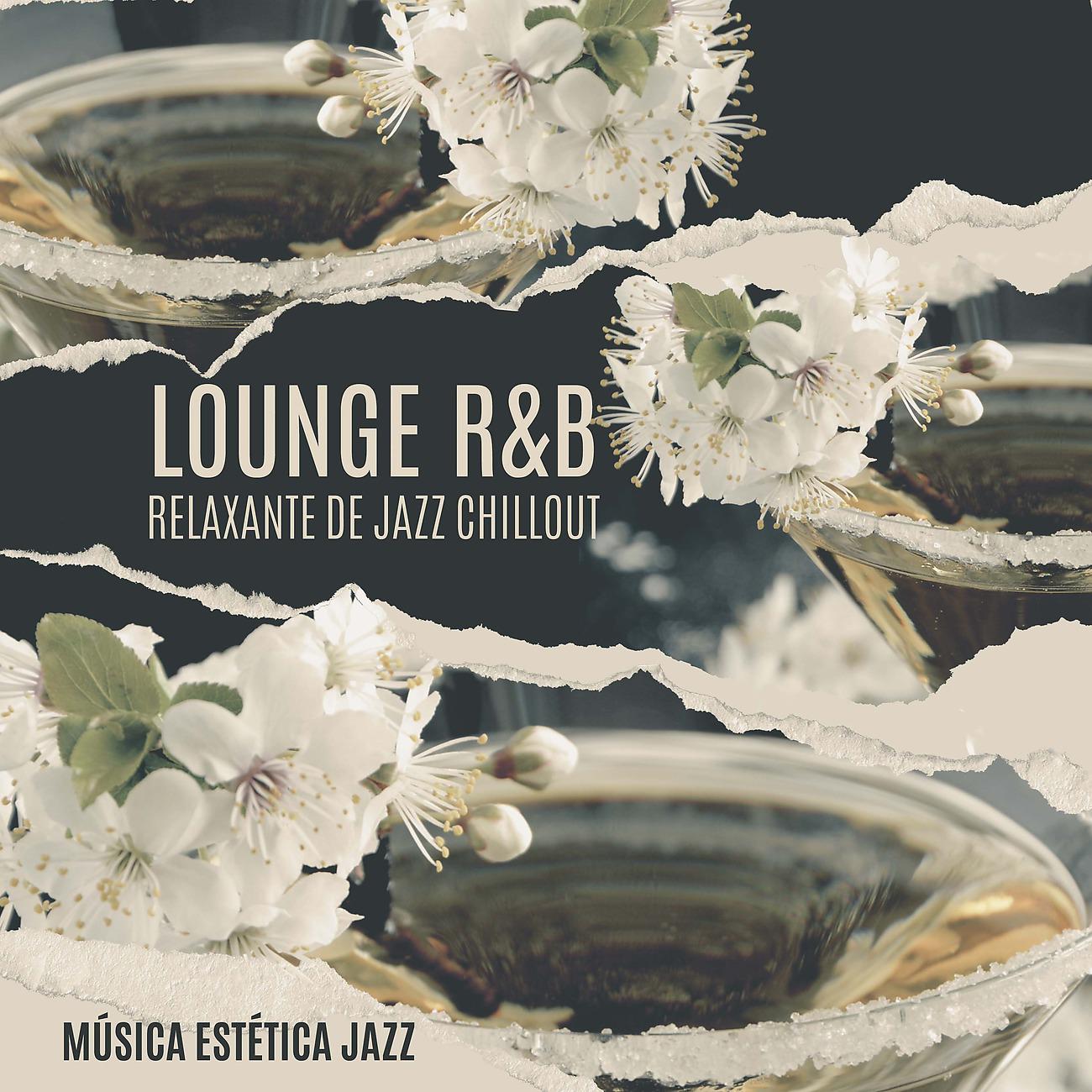 Постер альбома Lounge R&B Relaxante de Jazz Chillout