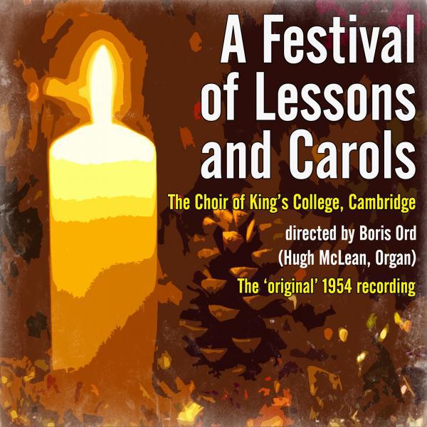 Постер альбома A Festival of Lessons and Carols directed by Boris Ord (The ‘original' 1954 recording)