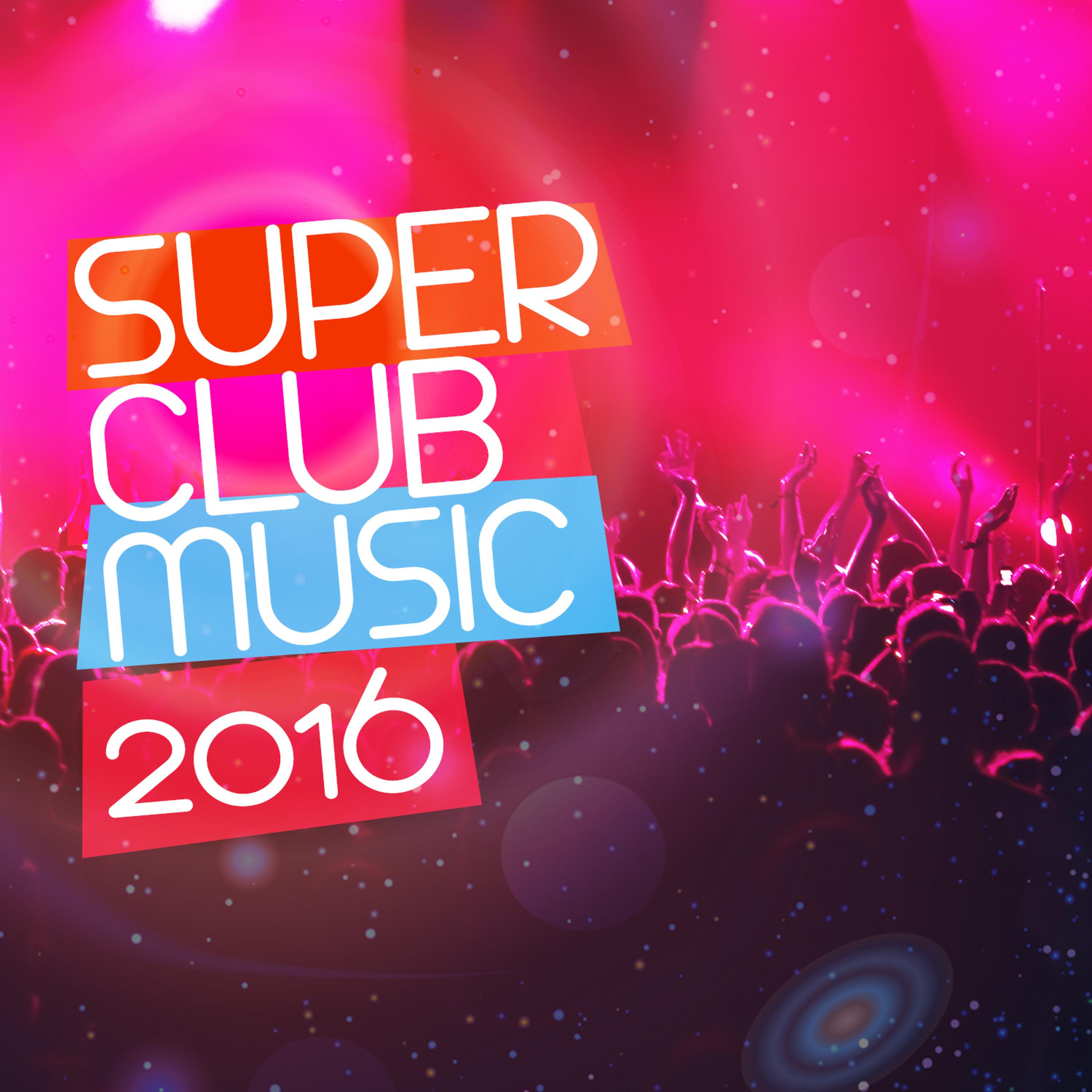 Постер альбома Super Club Music 2016