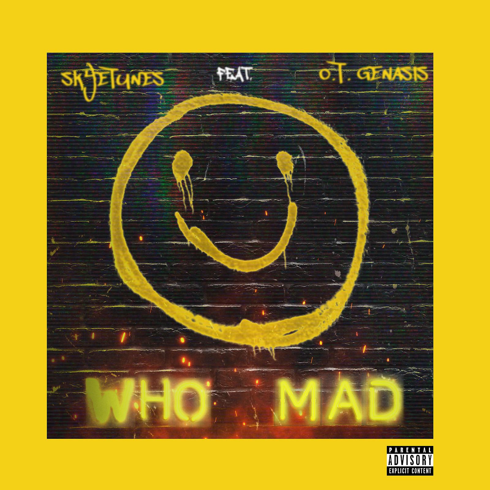 Постер альбома Who Mad (feat. O.T. Genasis)