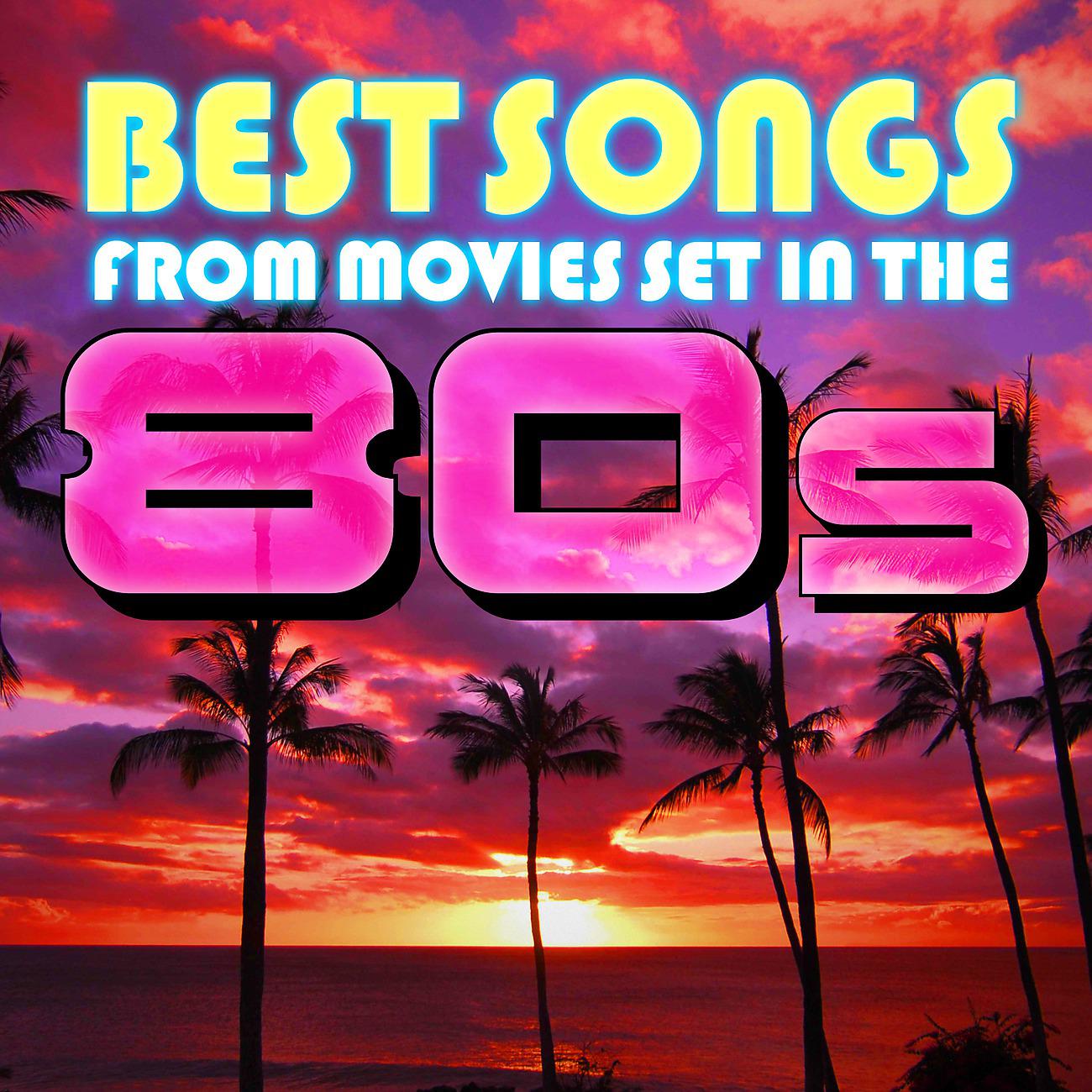 Постер альбома Best Songs from Movies Set in the 80s