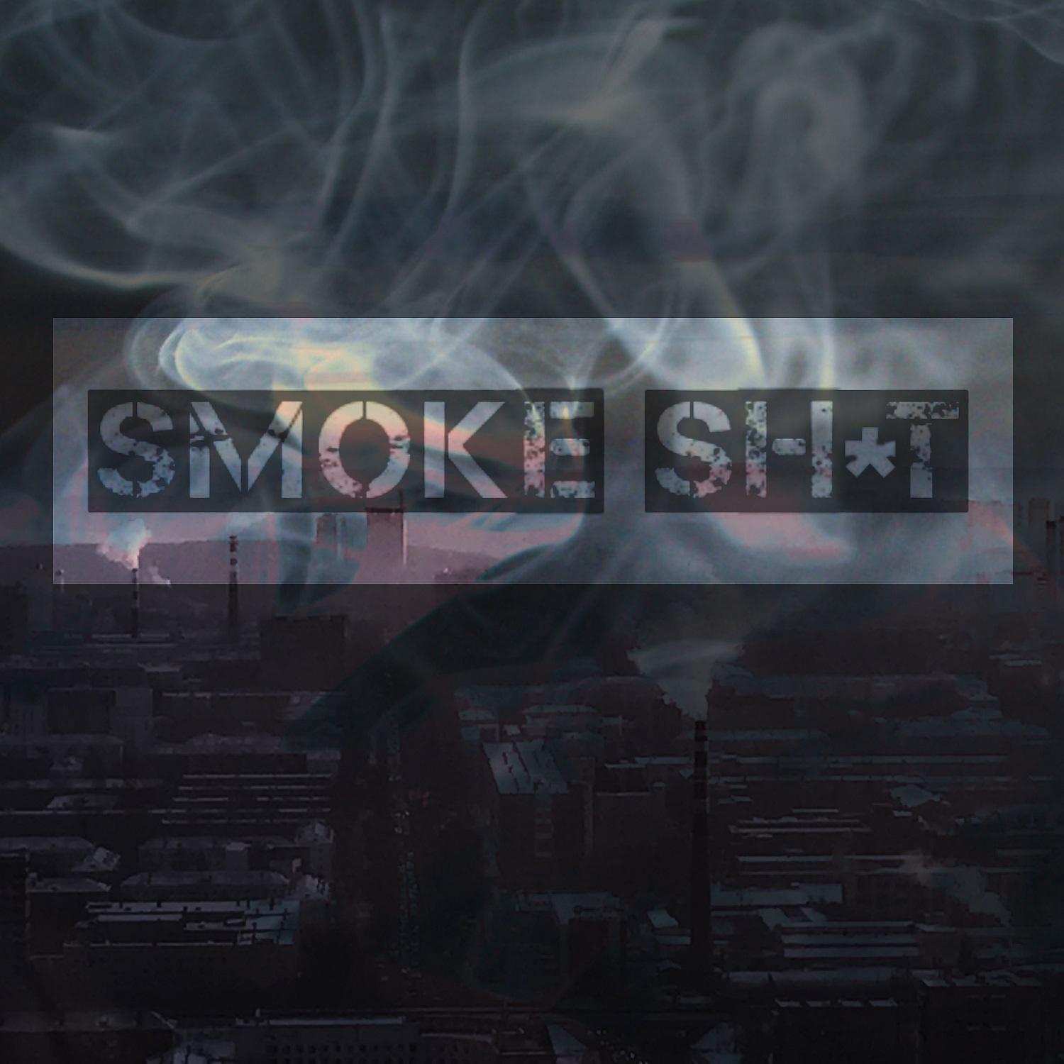 Постер альбома Smoke Shit