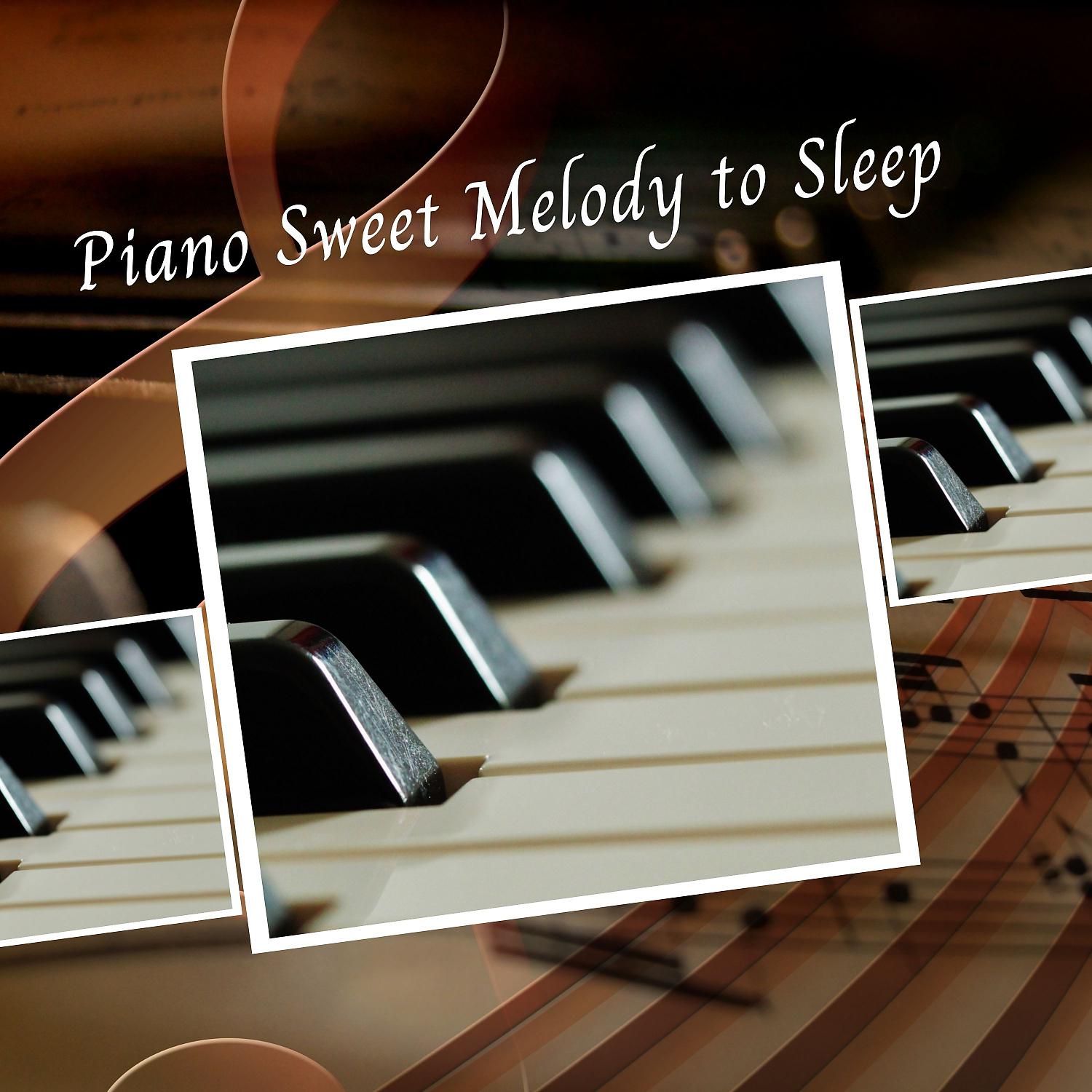Постер альбома Piano Sweet Melody to Sleep
