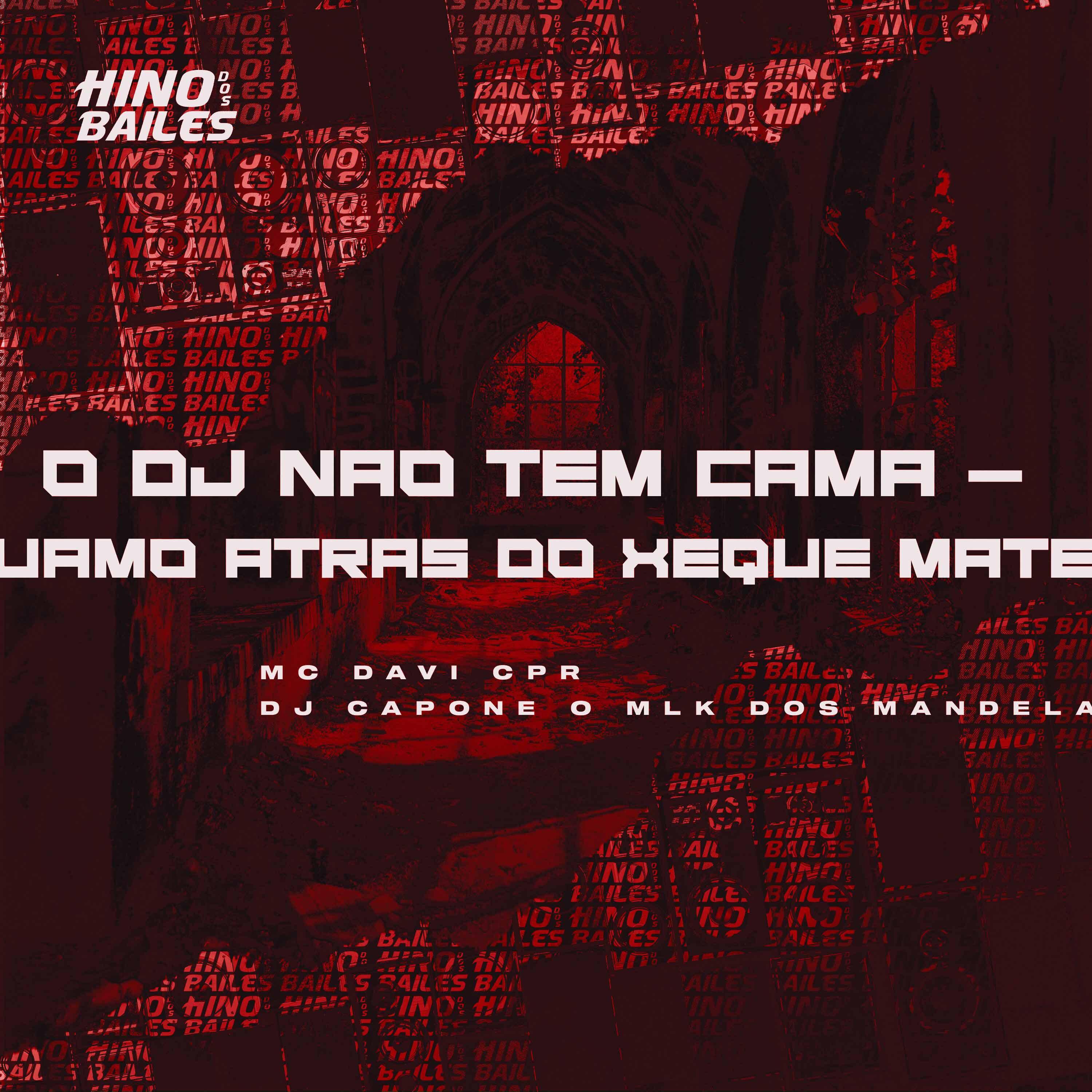 Постер альбома O Dj Não Tem Cama - Vamo Atras do Xeque Mate