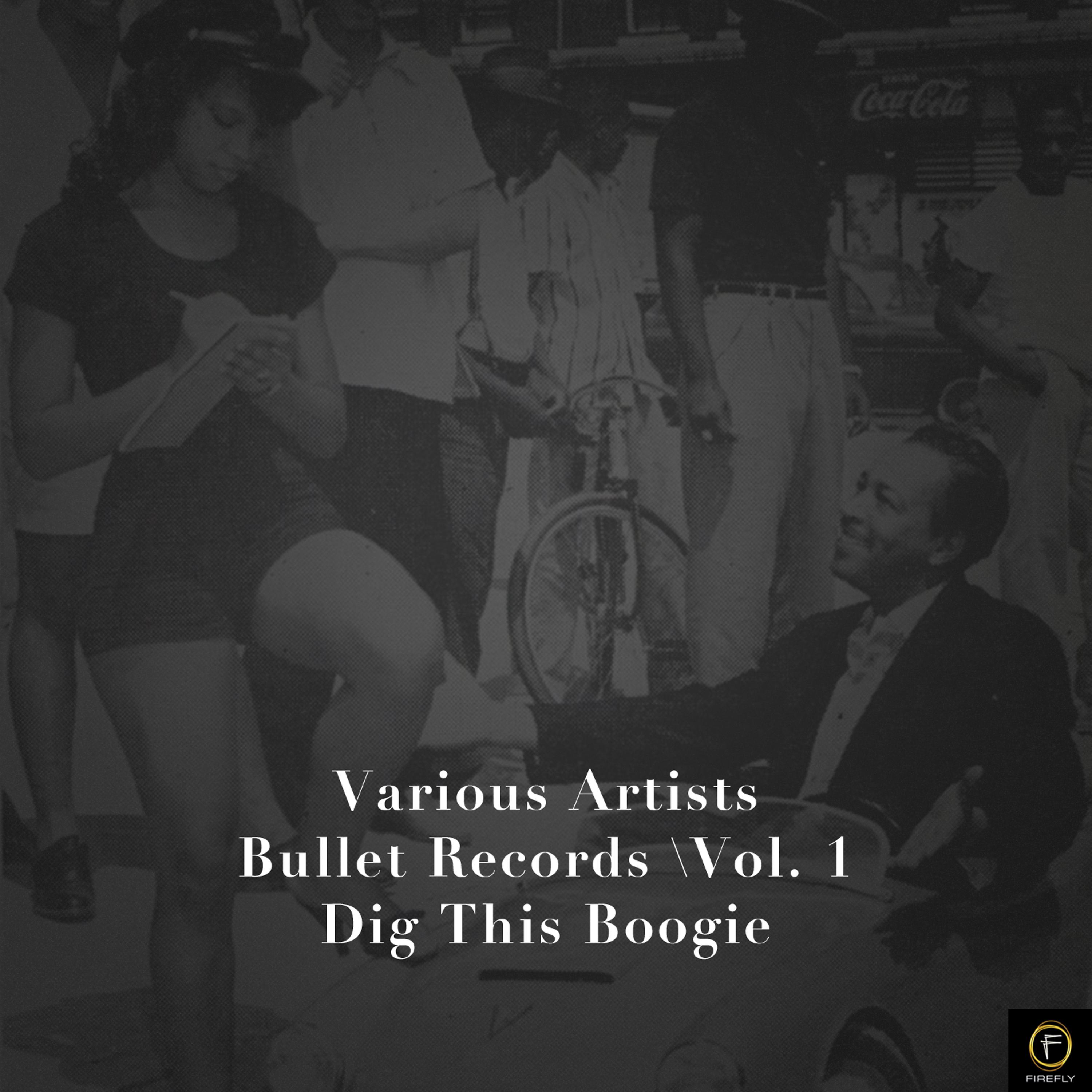 Постер альбома Bullet Records, Vol. 1: Dig This Boogie